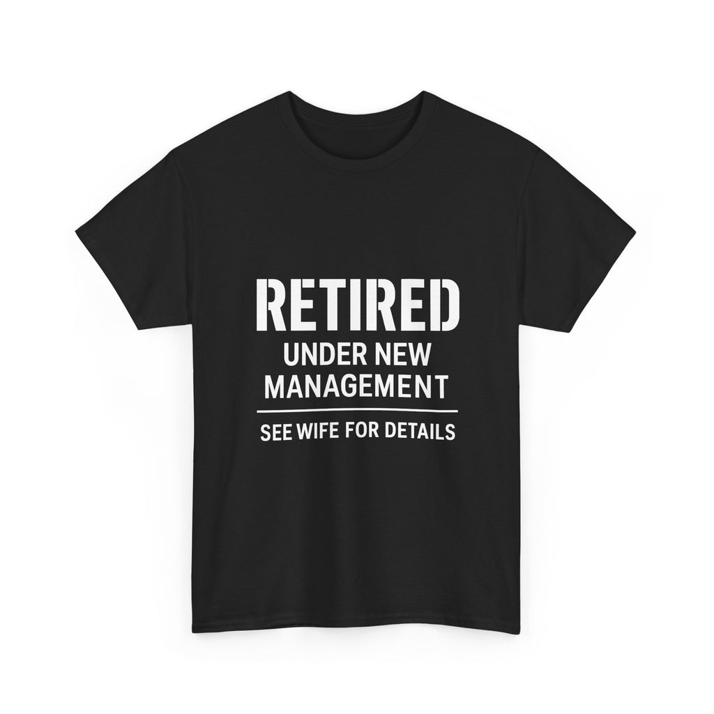 Retired Under New Management Wife T-Shirt | Unique Gift | Graphic Tee