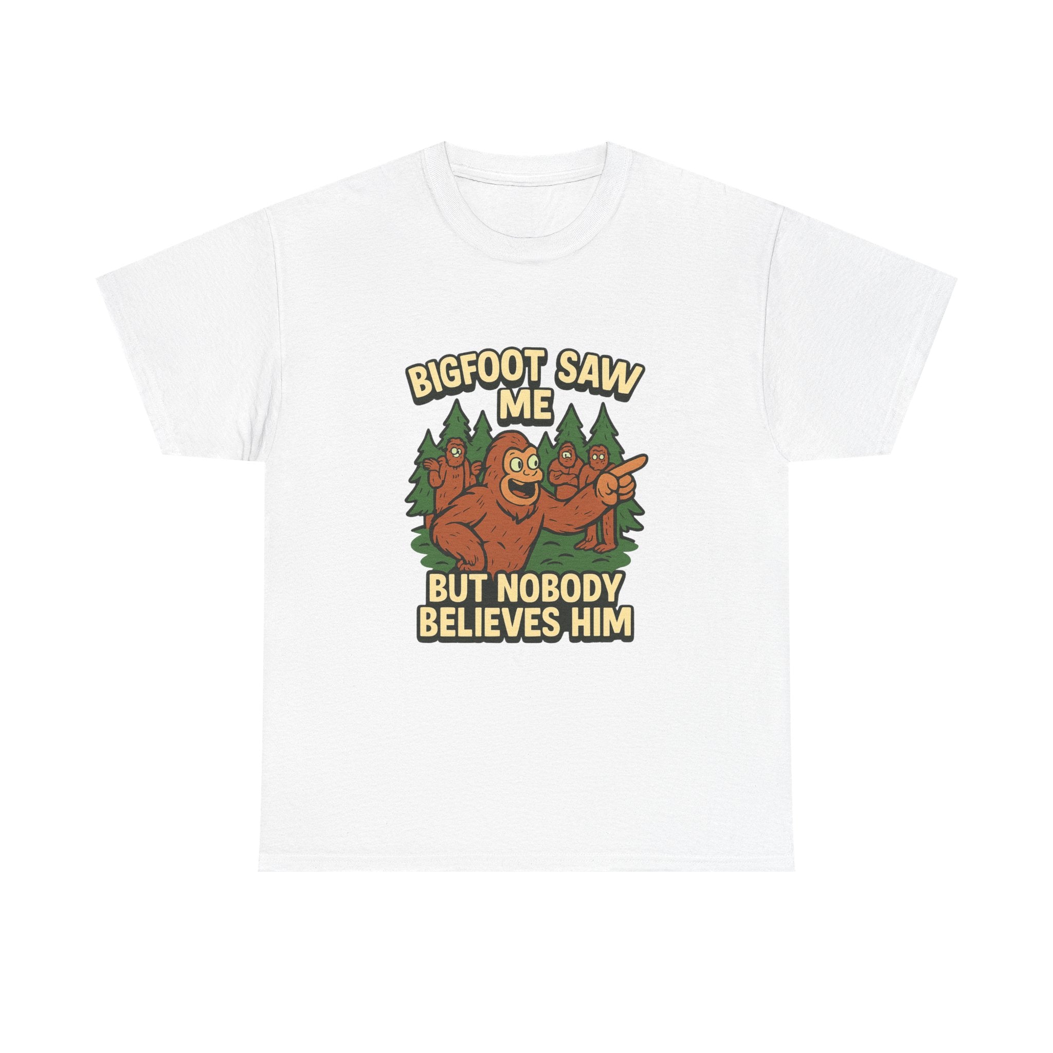 Bigfoot Saw Me But Nobody Believes Him T-Shirt | Unique Gift | Graphic Tee