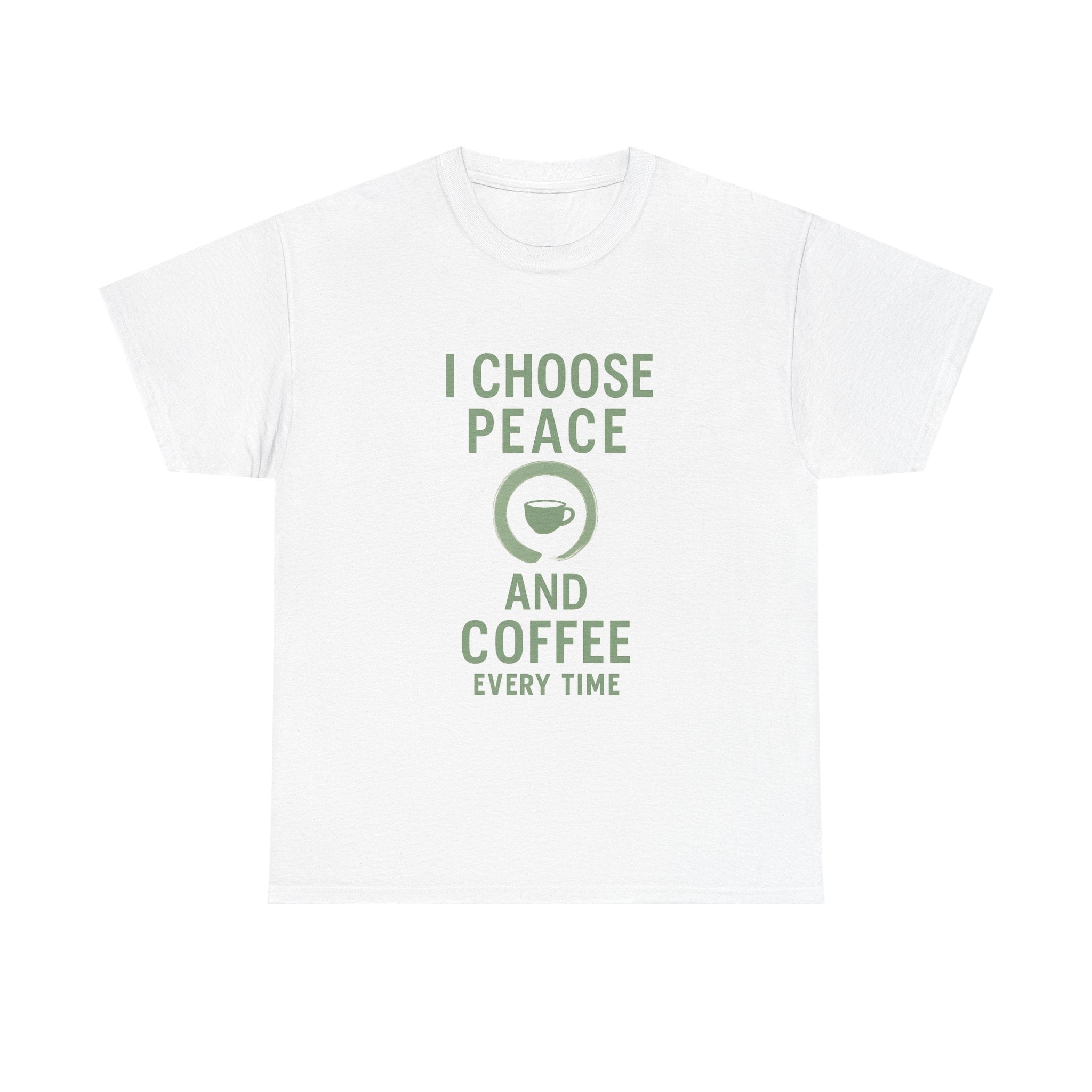I Choose Peace and Coffee Every Time T-Shirt | Coffee Lover Gift | Graphic Tee