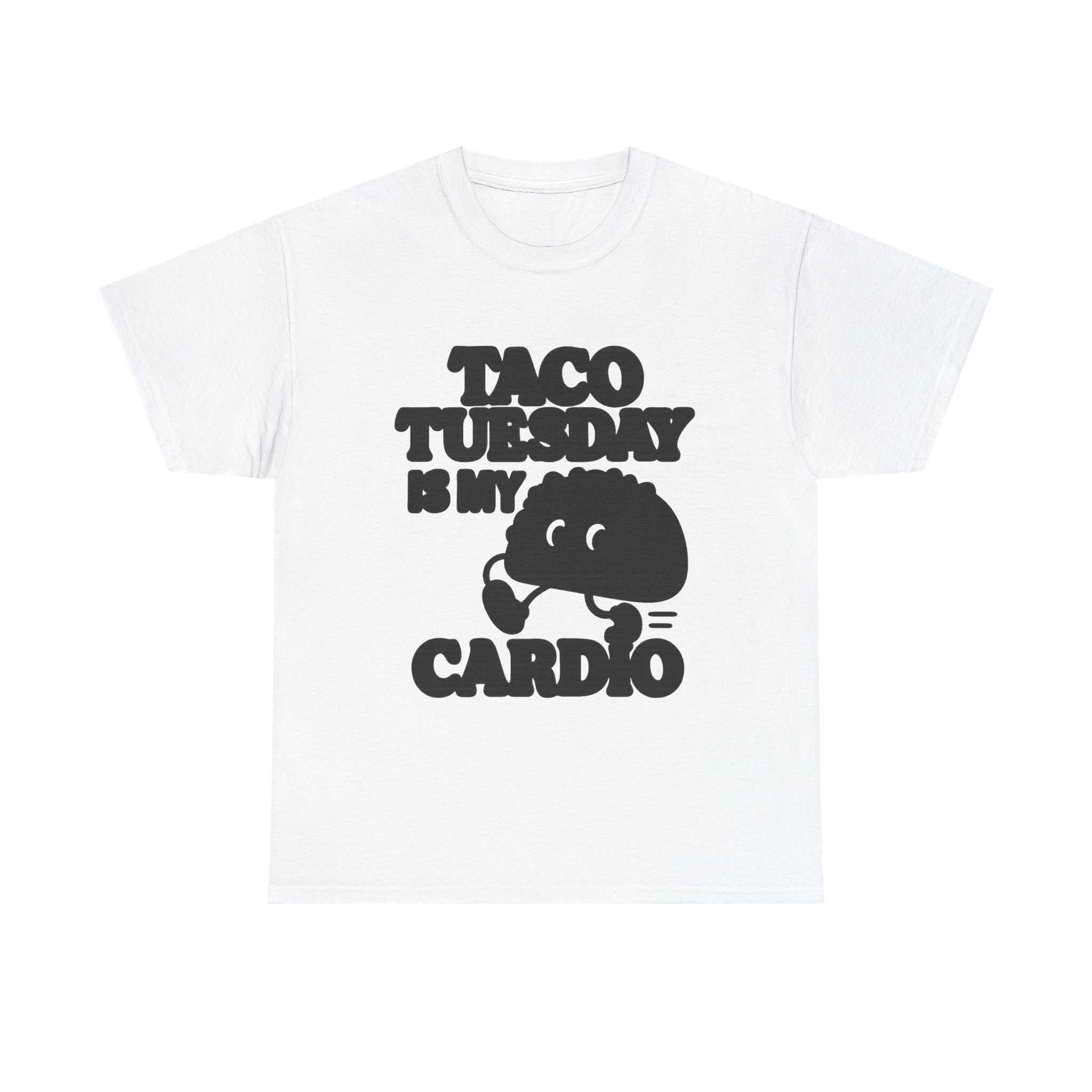 Taco Tuesday Is My Cardio Foodie T-Shirt | Unique Gift | Graphic Tee