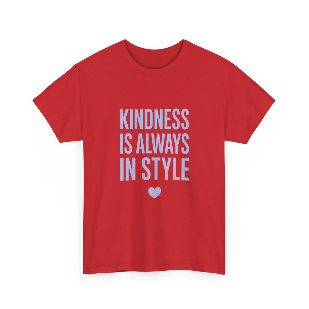 Kindness Is Always in Style T-Shirt | Unique Gift | Graphic Tee