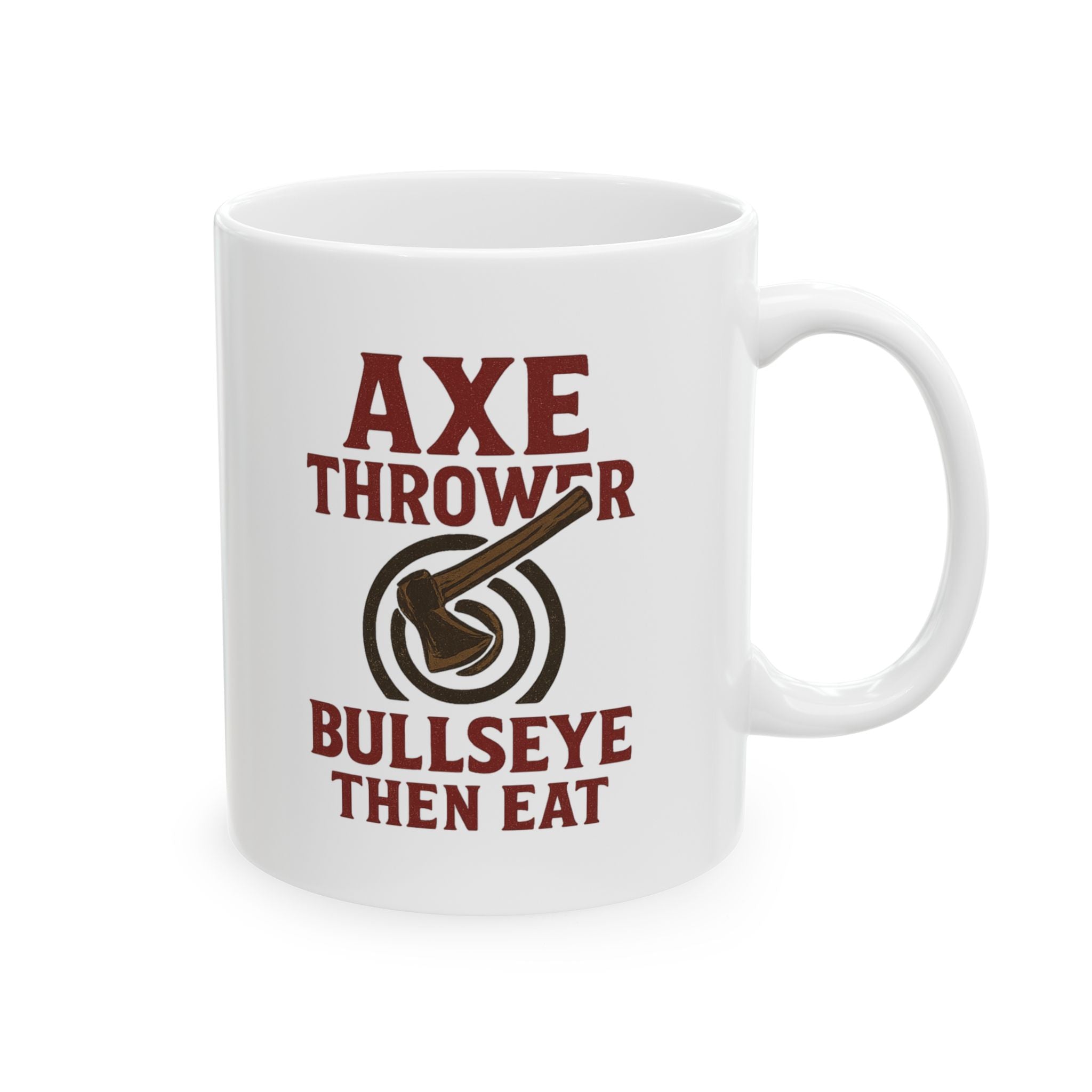 Competitive Axe Thrower Bullseye Then Breakfast Coffee Mug | Unique Gift | Ceramic Mug