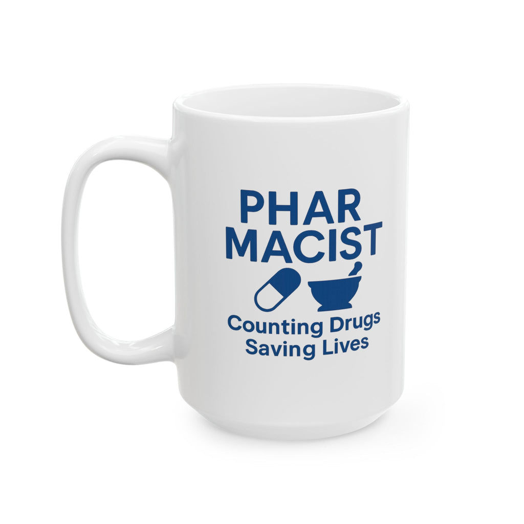 Pharmacist Counting Drugs Saving Lives Ceramic Mug