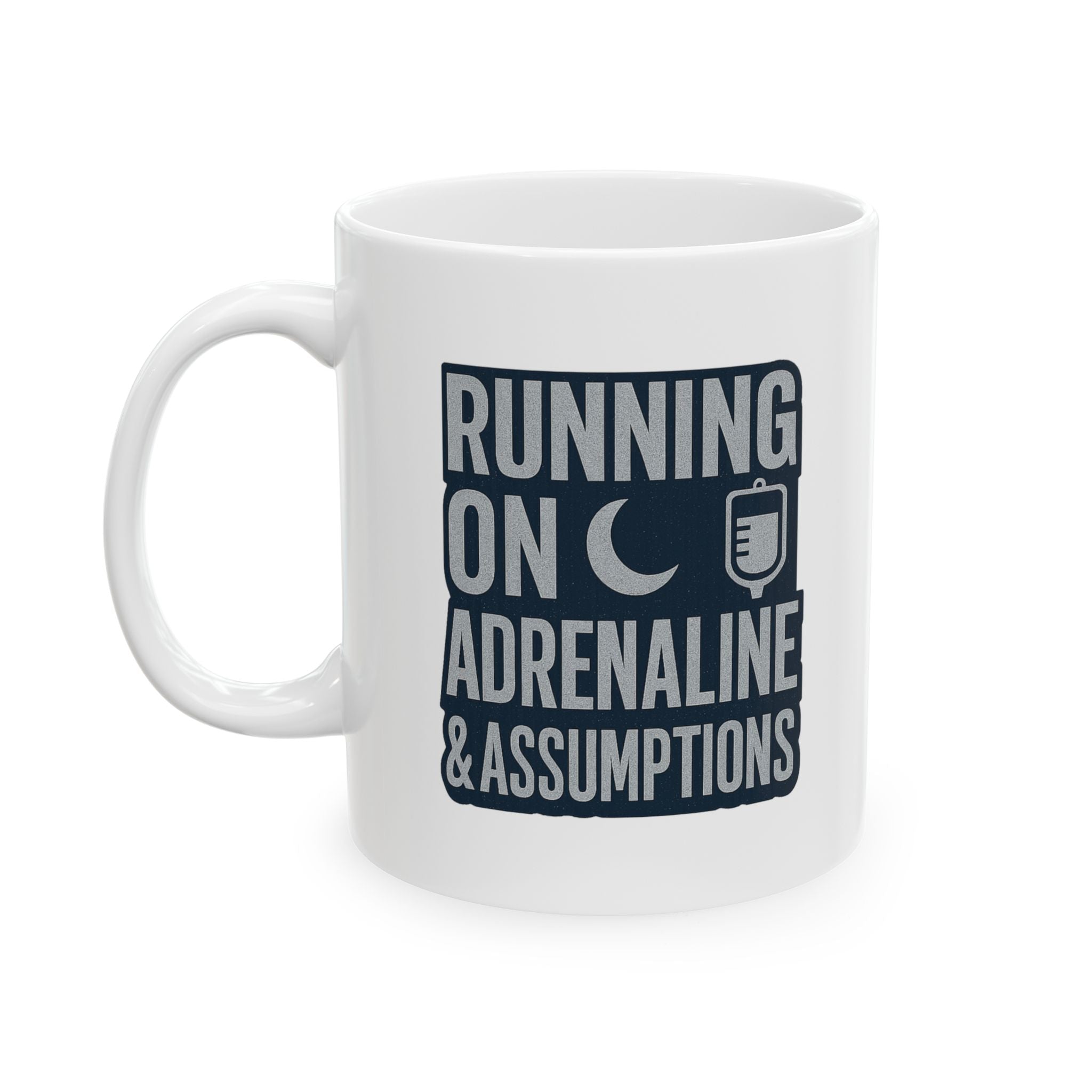 Night Shift Nurse Running On Adrenaline And Assumptions Coffee Mug | Nurse Gift | Ceramic Mug