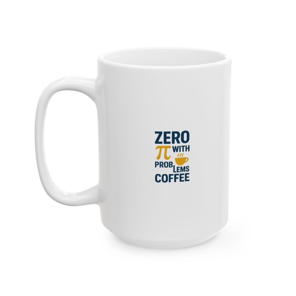 Math Teacher Zero Problems With Coffee Coffee Mug | Teacher Gift | Ceramic Mug