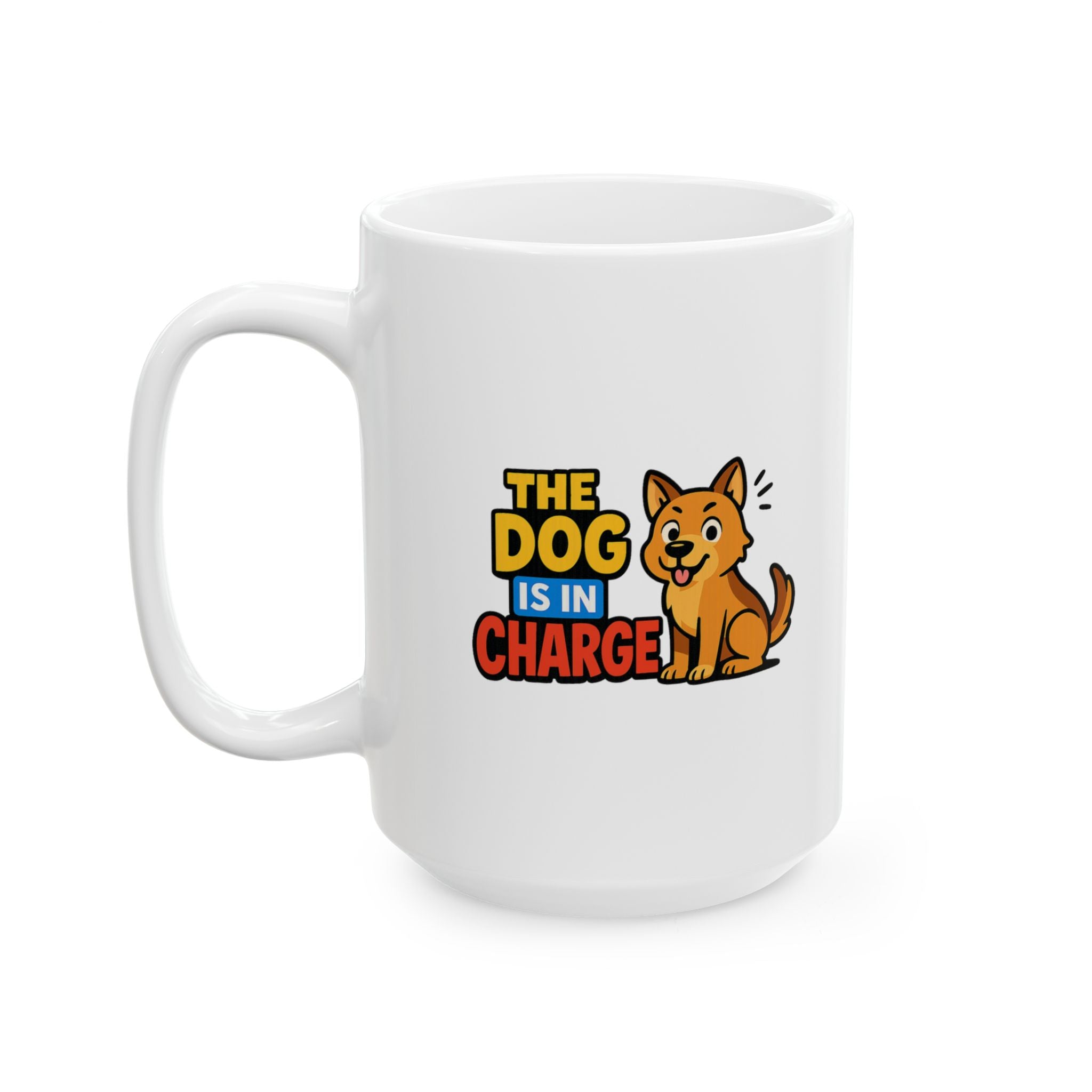 The Dog Is In Charge Here Coffee Mug | Funny Dog Lover | Ceramic Mug