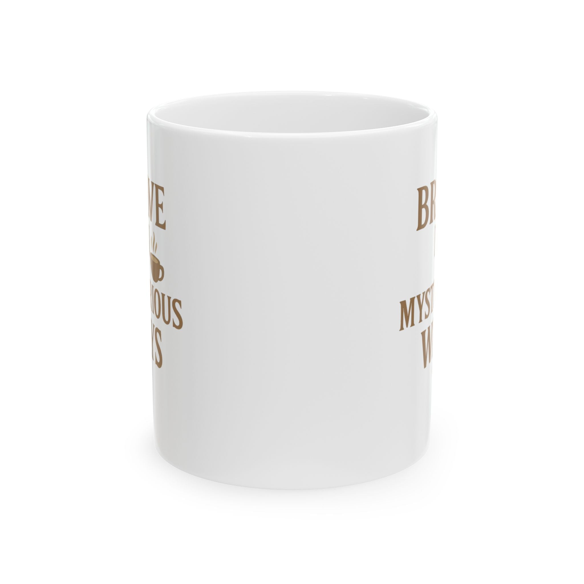 Decaf Drinker Brave In Mysterious Ways Coffee Mug | Unique Gift | Ceramic Mug