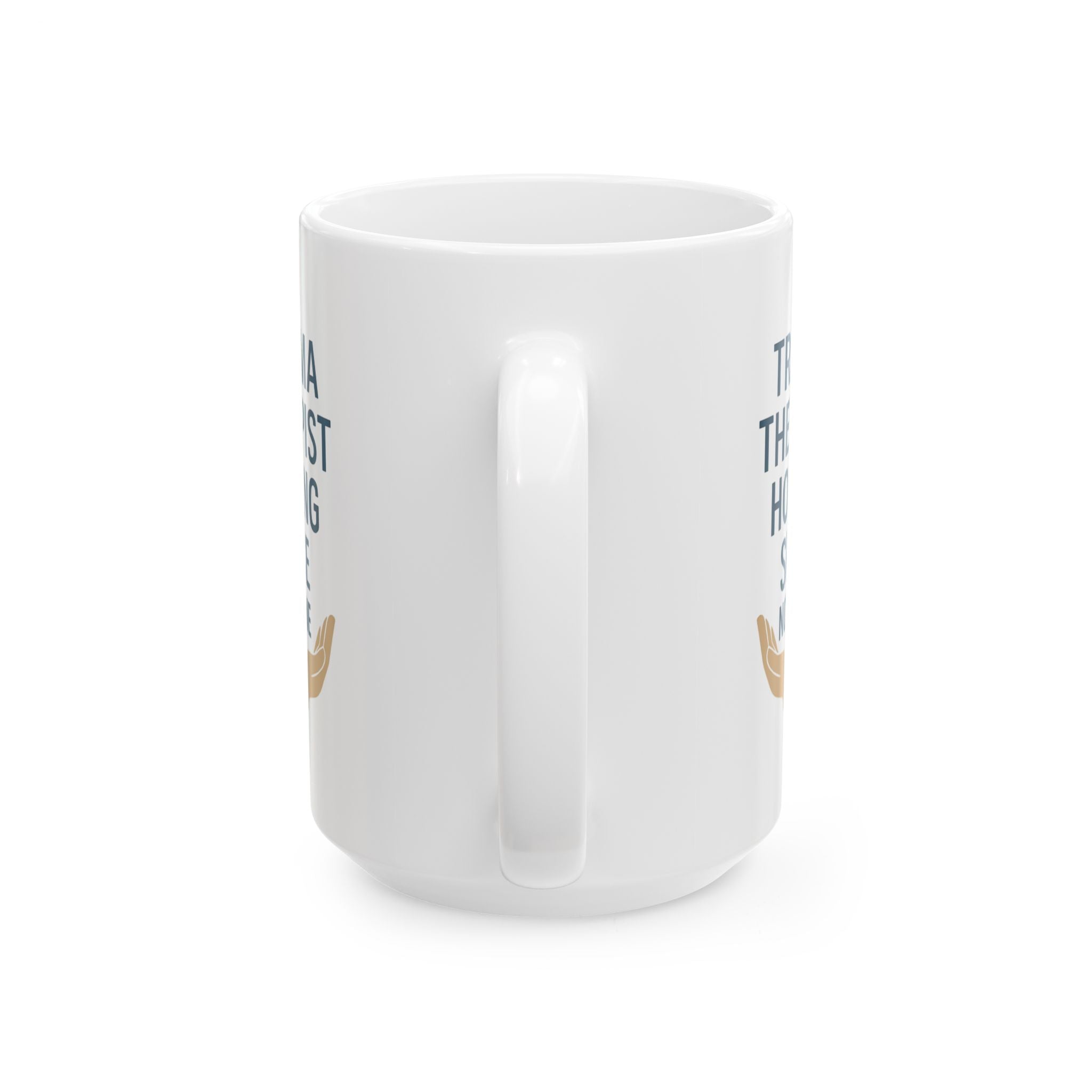 Trauma Therapist Holding Space Not Taking It Home Coffee Mug | Unique Gift | Ceramic Mug