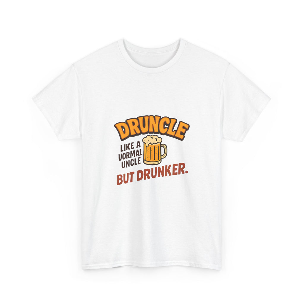 Druncle Like A Normal Uncle But Drunker T-Shirt | Unique Gift | Graphic Tee