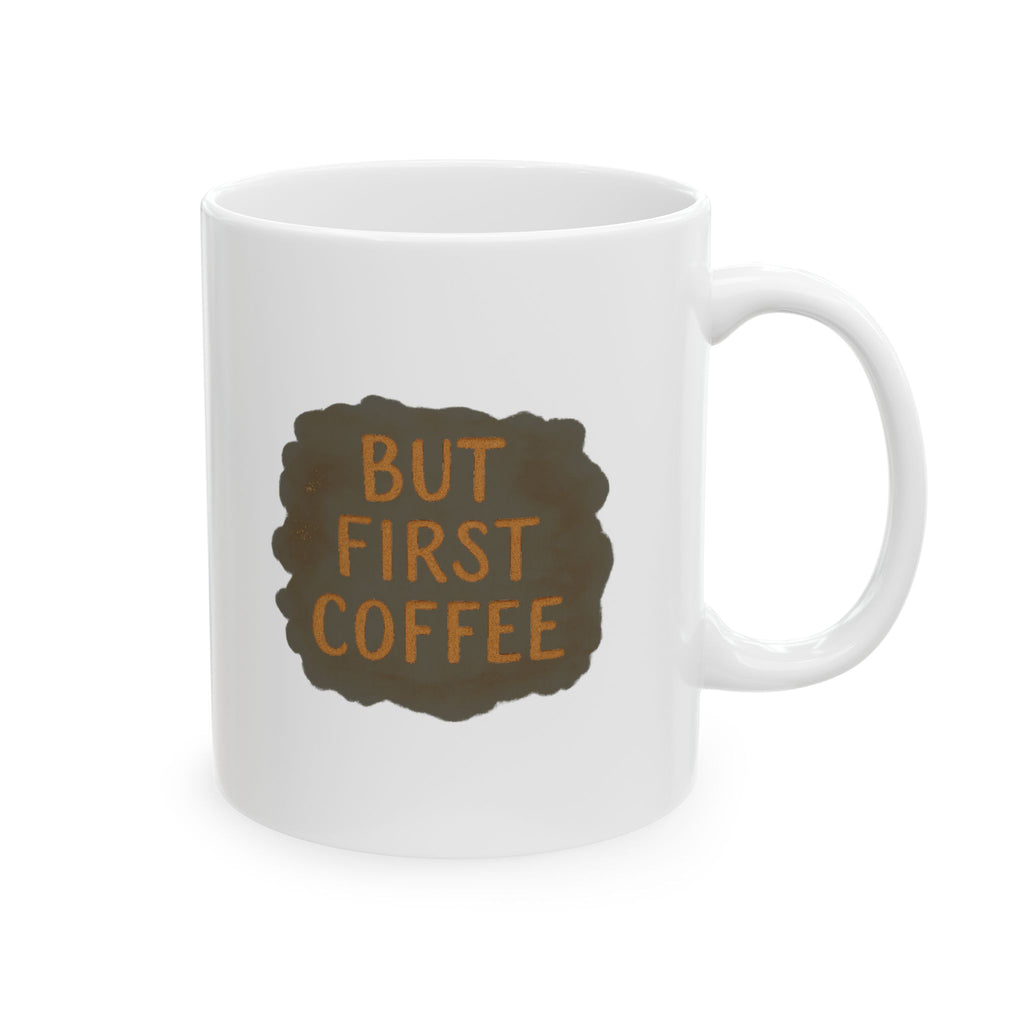 The Answer Is Always But First Coffee Coffee Mug | Funny Gift | Ceramic Mug