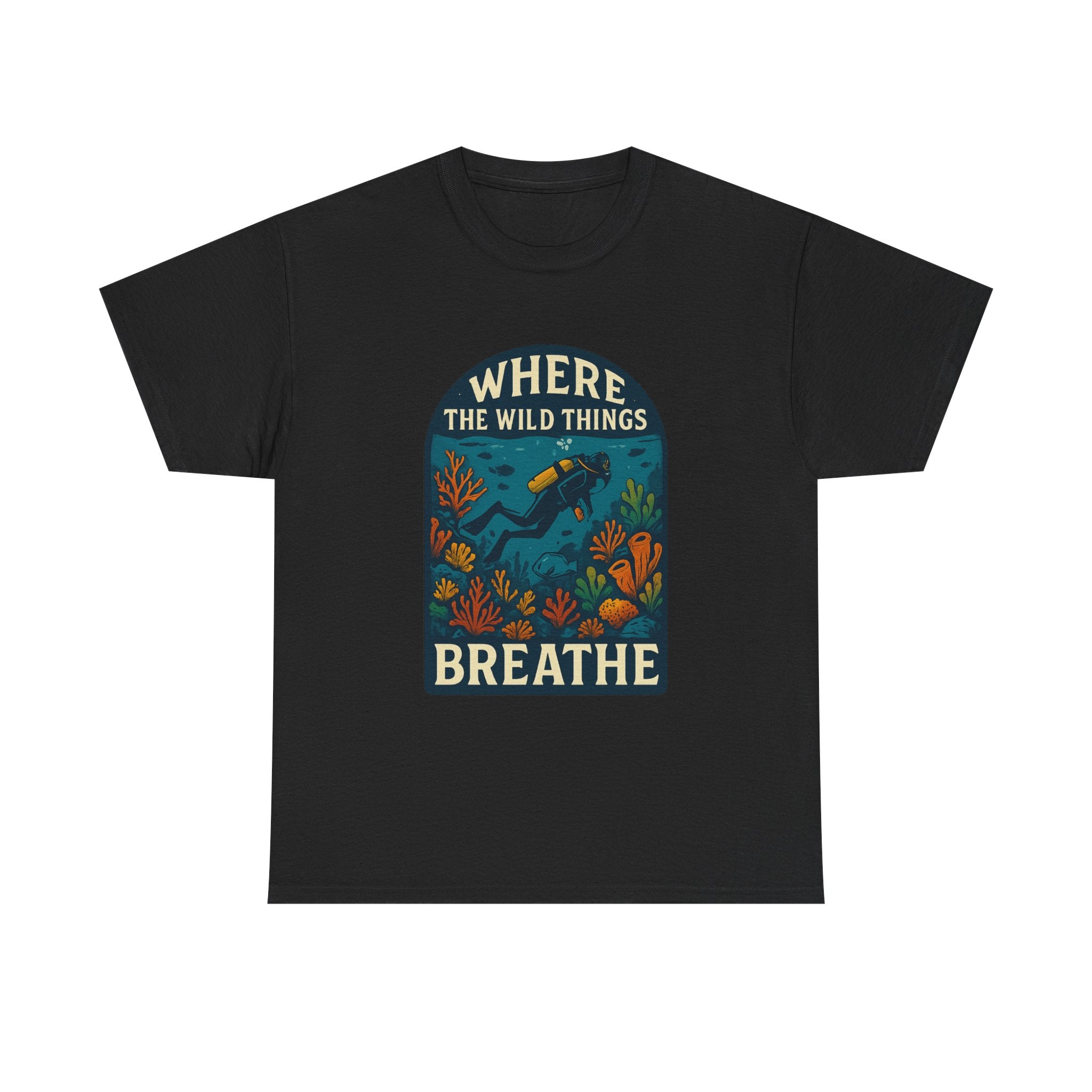 Scuba Diver Where The Wild Things Breathe T-Shirt