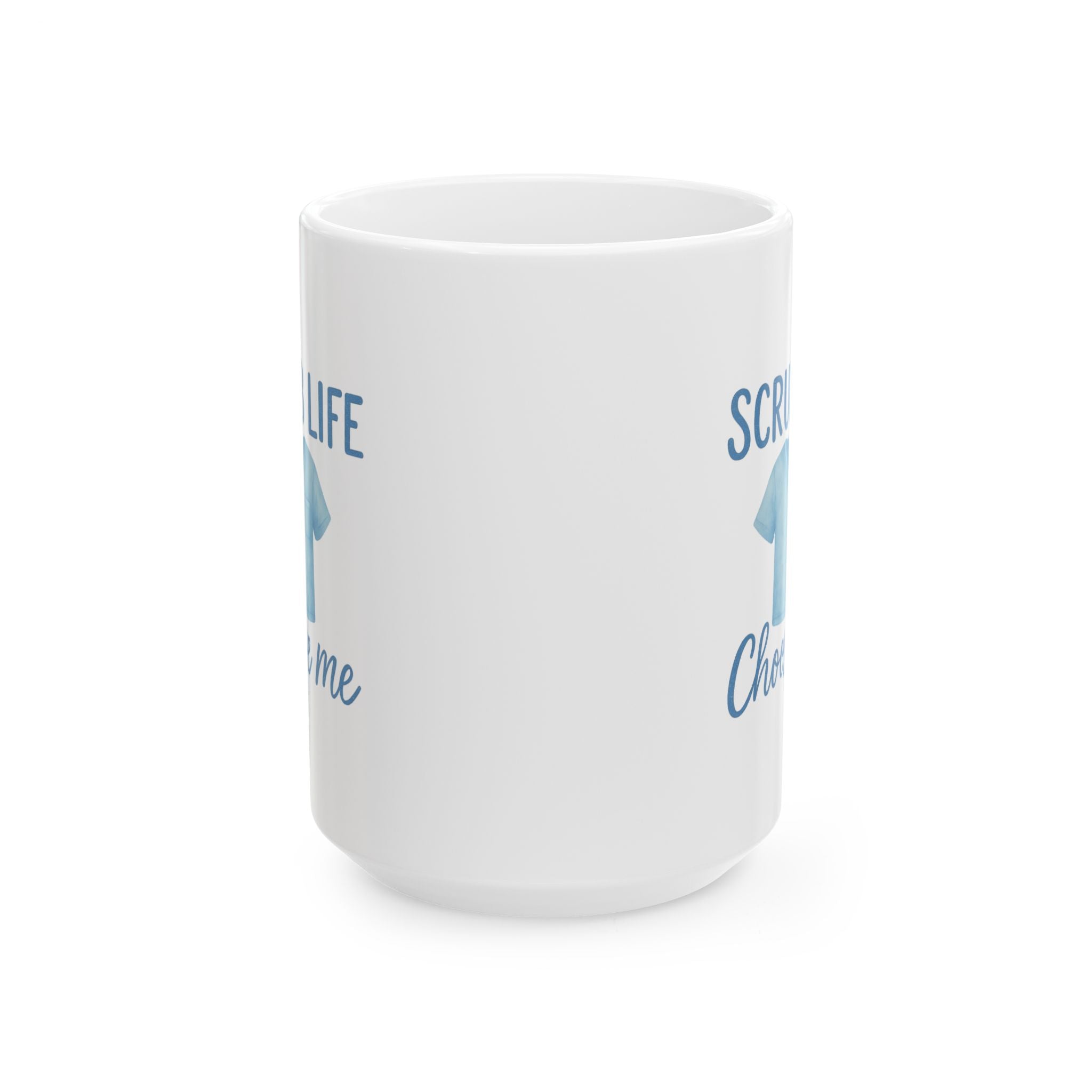 Scrub Life Chose Me Coffee Mug | Scrub Life Nurse Gift | Ceramic Mug