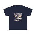 Travel Addict Jet Lagged And Loving It T-Shirt | Unique Gift | Graphic Tee