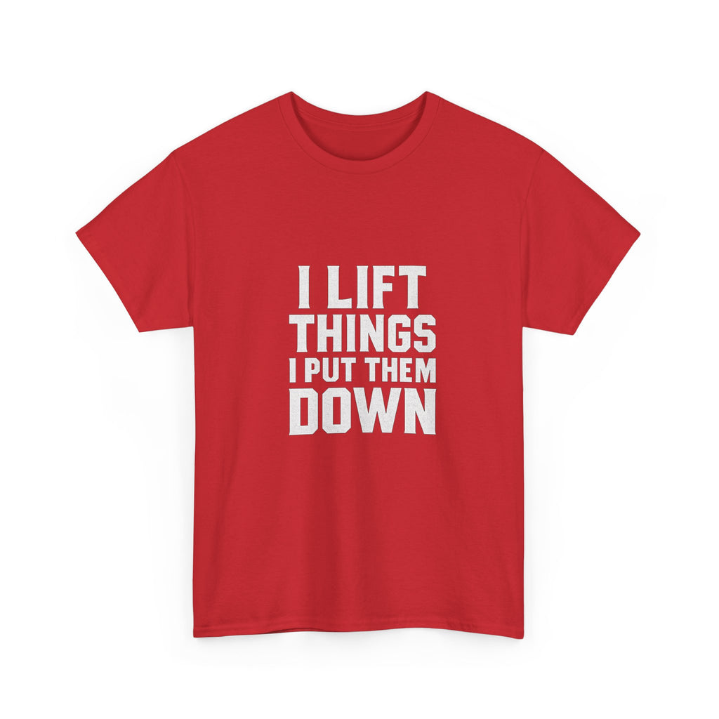 Powerlifter I Lift Things and Put Them Down T-Shirt | Unique Gift | Graphic Tee