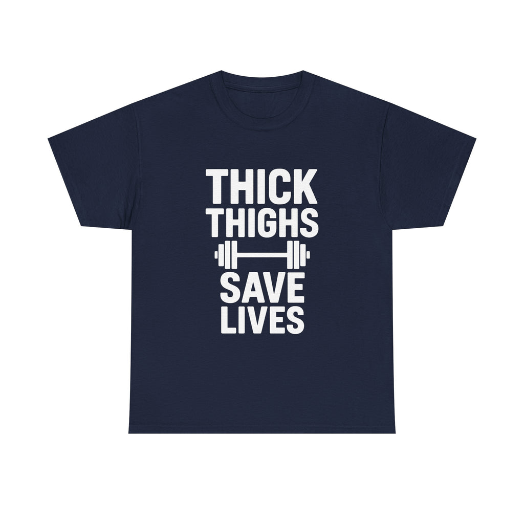 Thick Thighs Save Lives Gym T-Shirt | Unique Gift | Graphic Tee