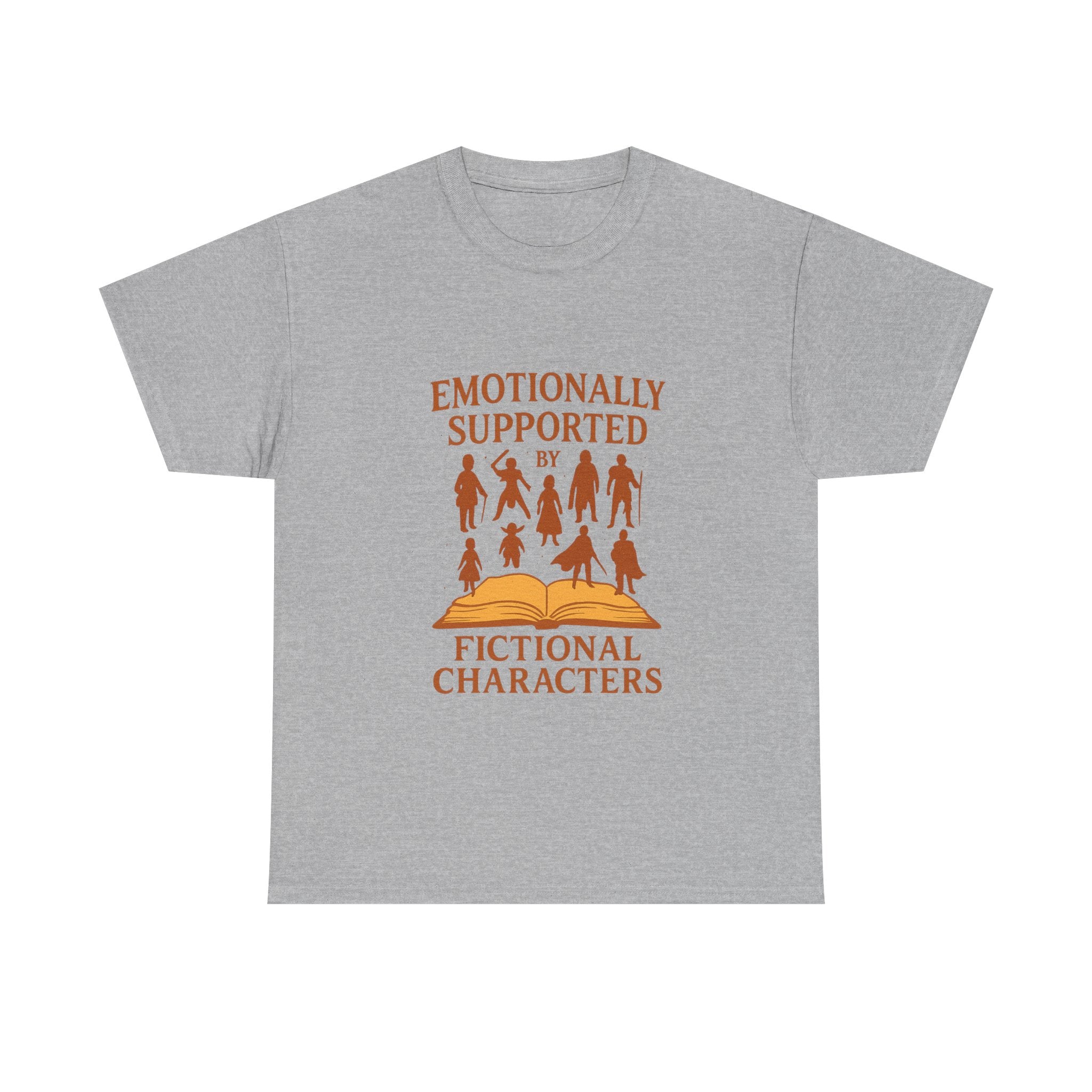 Emotionally Supported By Fictional Characters T-Shirt | Unique Gift | Graphic Tee