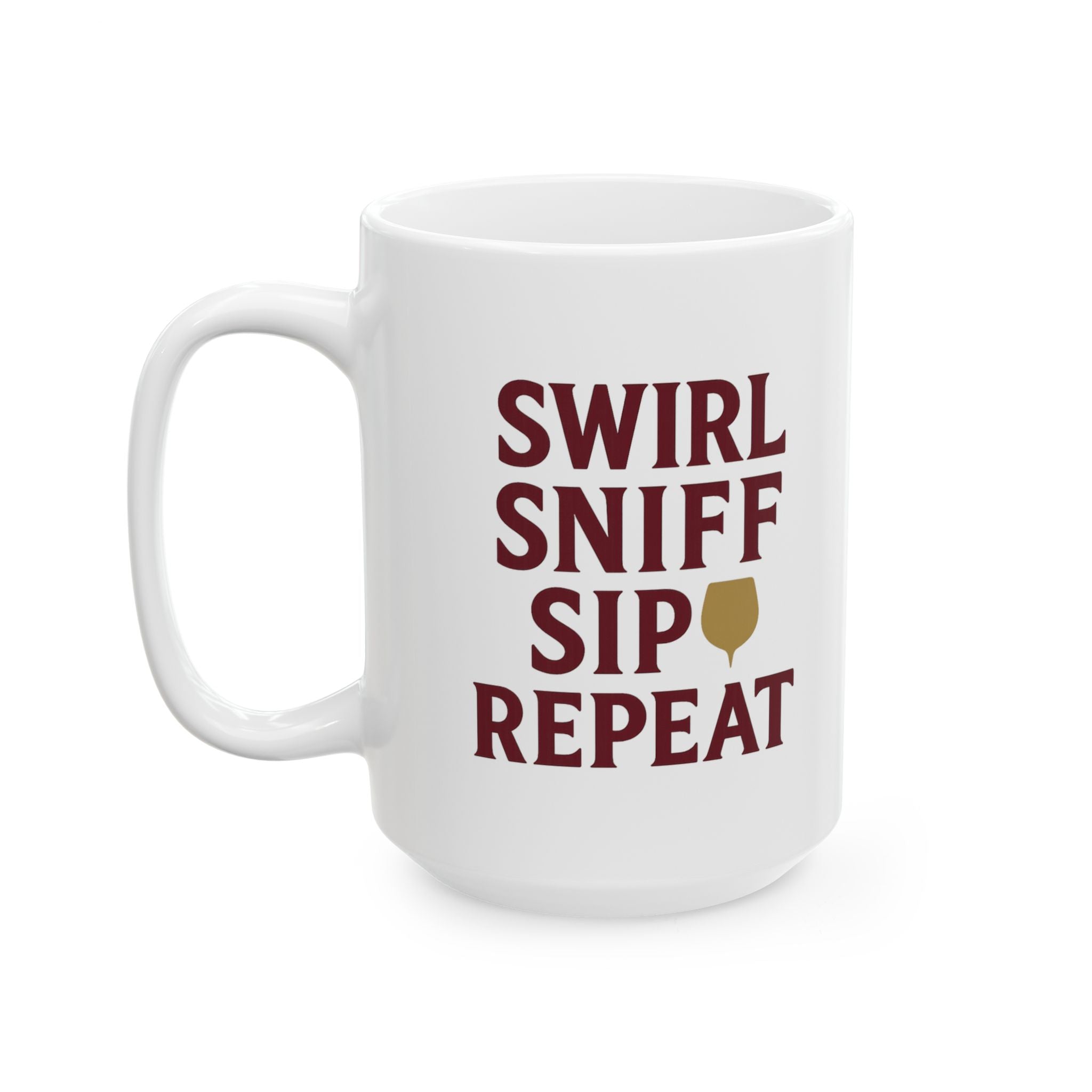 Sommelier Swirl Sniff Sip Repeat Coffee Mug | Unique Gift | Ceramic Mug