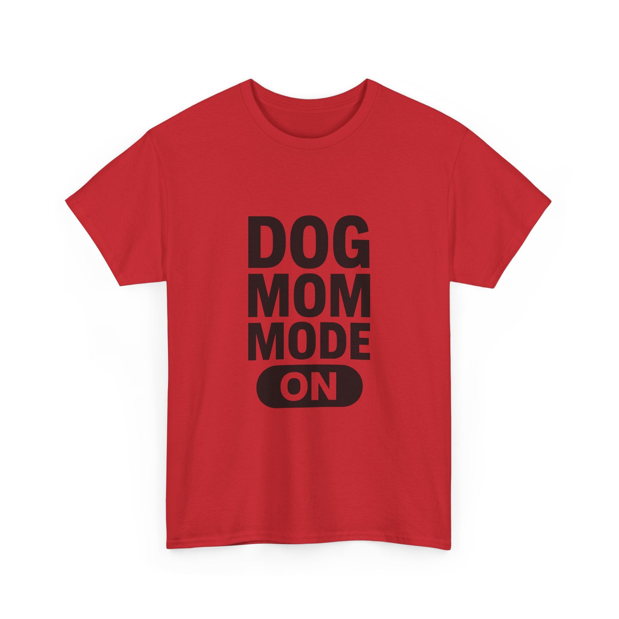 Dog Mom Mode On T-Shirt | Funny Dog Gift | Graphic Tee