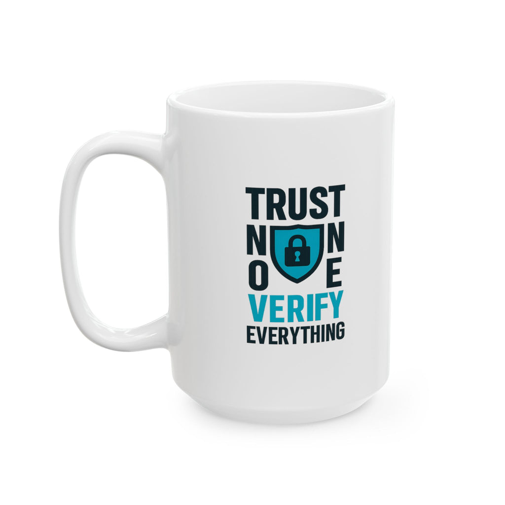 Cybersecurity Expert Trust No One Verify Everything Coffee Mug | Unique Gift | Ceramic Mug
