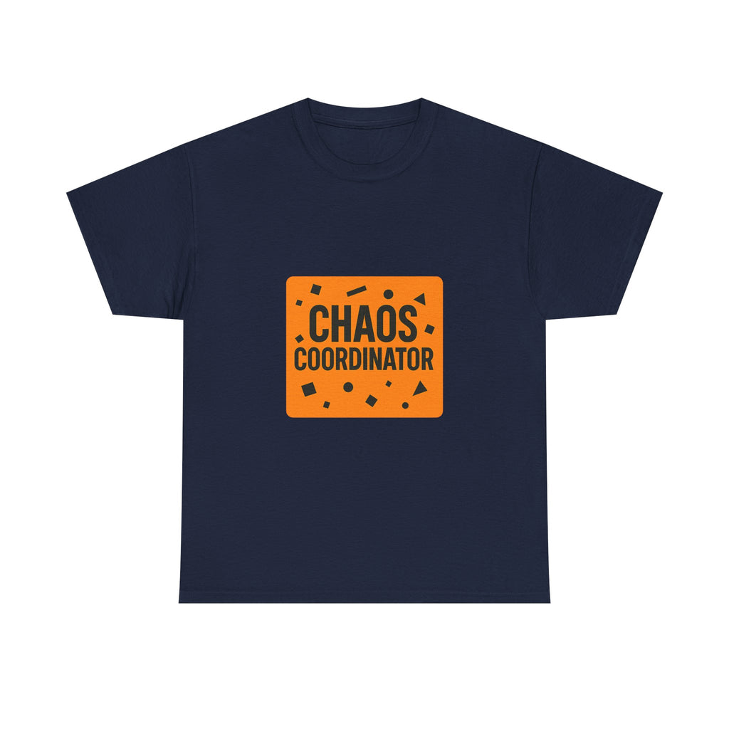 Chaos Coordinator T-Shirt | Unique Gift | Graphic Tee