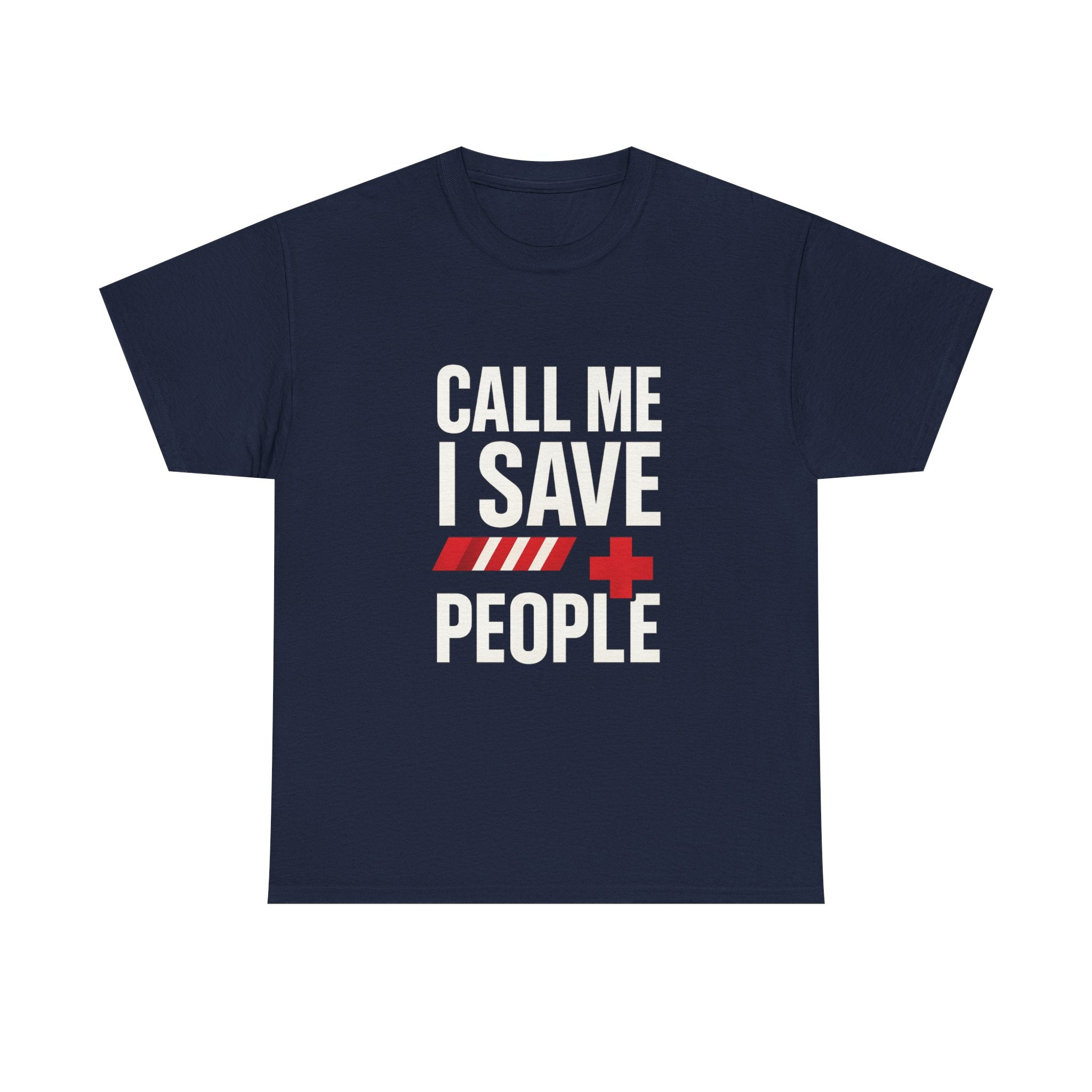 Paramedic Call Me I Save People T-Shirt | Unique Gift | Graphic Tee