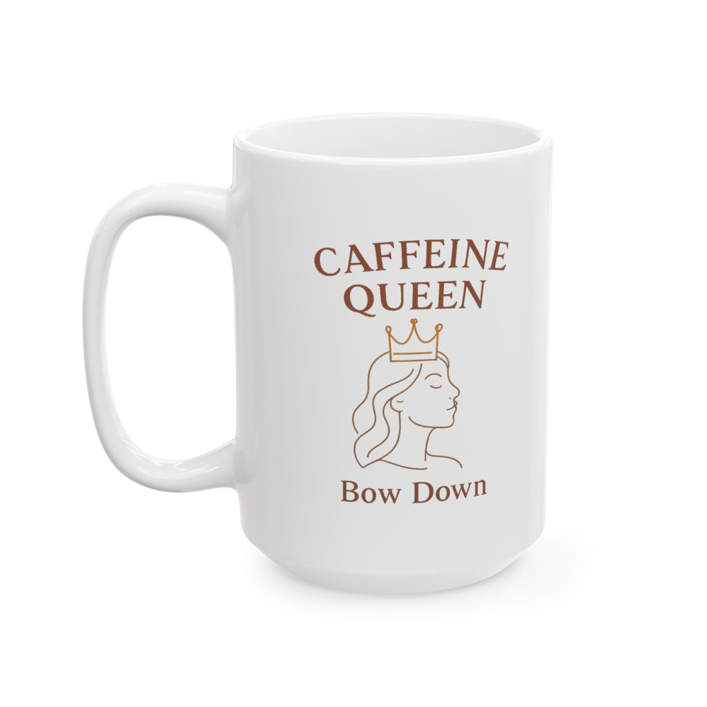 Bow Down To The Caffeine Queen Coffee Mug | Coffee Queen Humor | Ceramic Mug