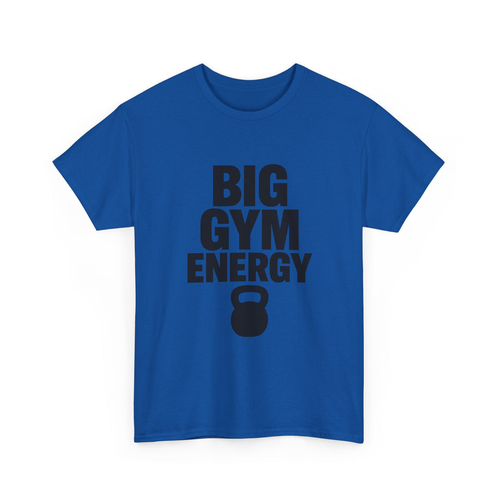 Big Gym Energy T-Shirt | Unique Gift | Graphic Tee