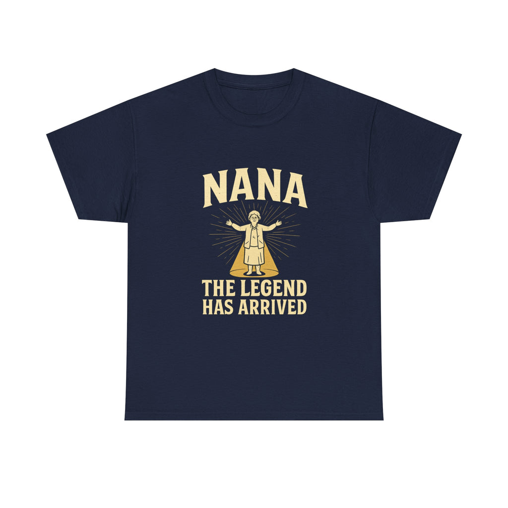 Nana The Legend Has Arrived Grandmother T-Shirt | Unique Gift | Graphic Tee
