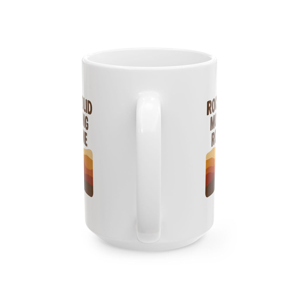 Geologist Rock Solid Morning Routine Coffee Mug | Unique Gift | Ceramic Mug