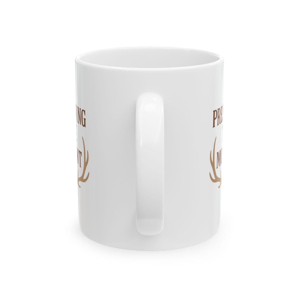 Taxidermist Preserving The Moment One Mount At A Time Coffee Mug | Gift for Mom | Ceramic Mug