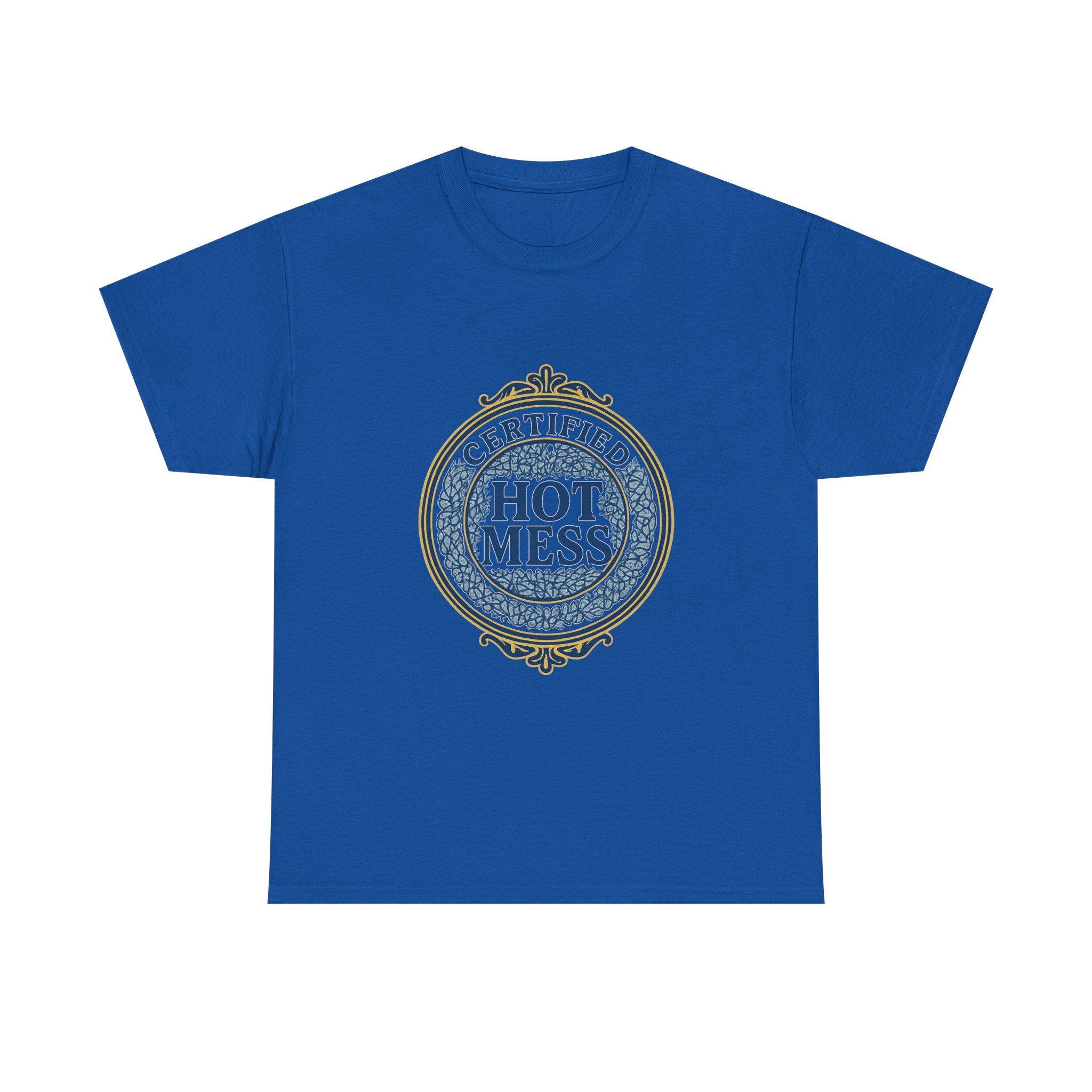Certified Hot Mess T-Shirt | Unique Gift | Graphic Tee