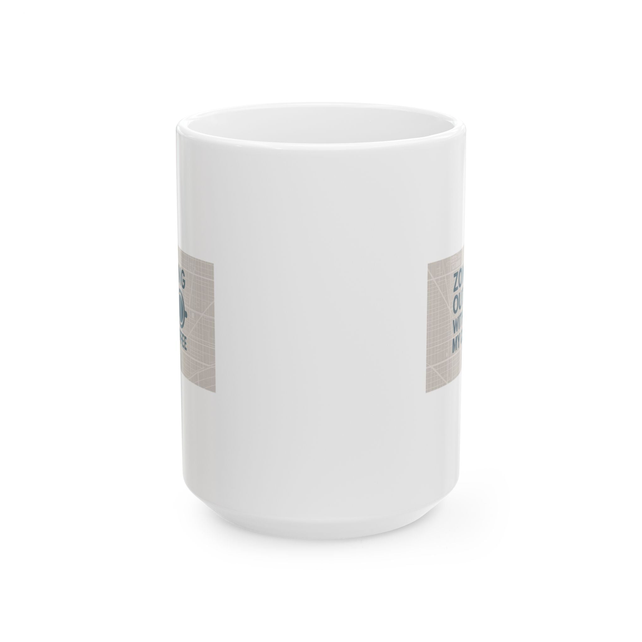 City Planner Zoning Out With My Coffee Coffee Mug | Coffee Lover Gift | Ceramic Mug