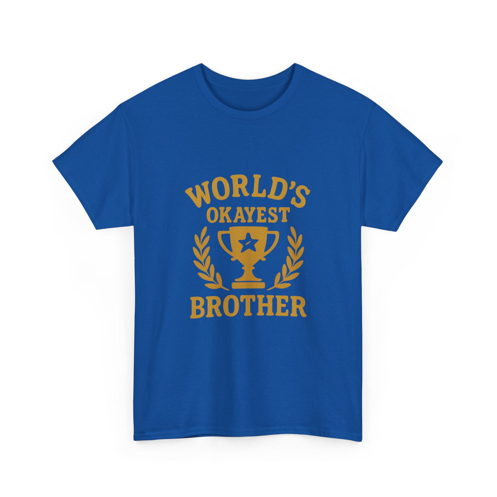 Worlds Okayest Brother Funny T-Shirt | Funny Gift | Graphic Tee