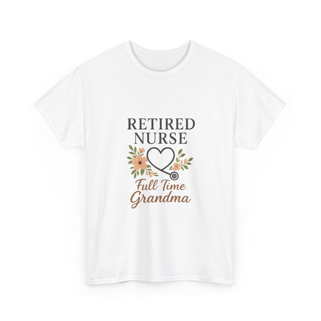 Retired Nurse Full Time Grandma T-Shirt | Gift for Grandma | Graphic Tee