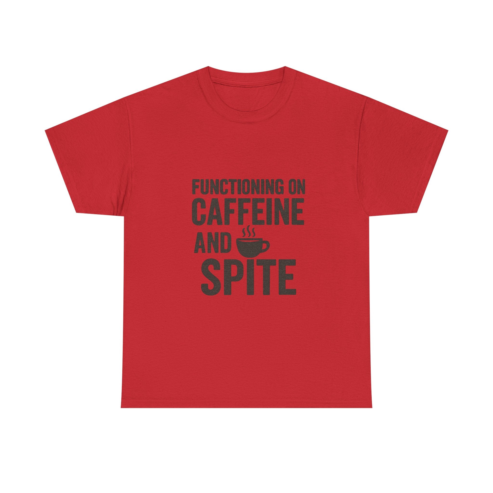 Functioning On Caffeine And Spite T-Shirt | Unique Gift | Graphic Tee