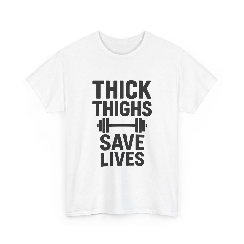 Thick Thighs Save Lives Gym T-Shirt | Unique Gift | Graphic Tee