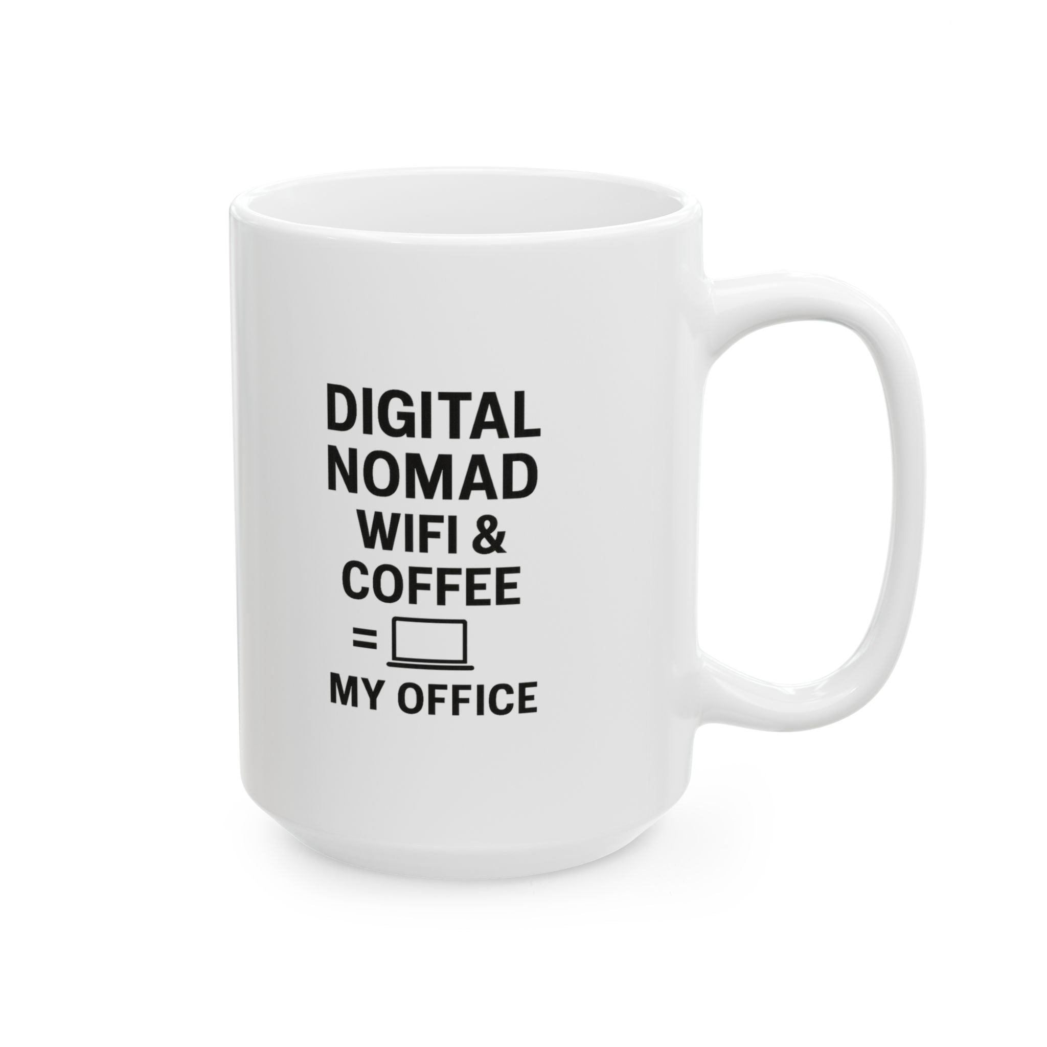 Digital Nomad Wifi And Coffee Are My Office Coffee Mug | Coffee Lover Gift | Ceramic Mug