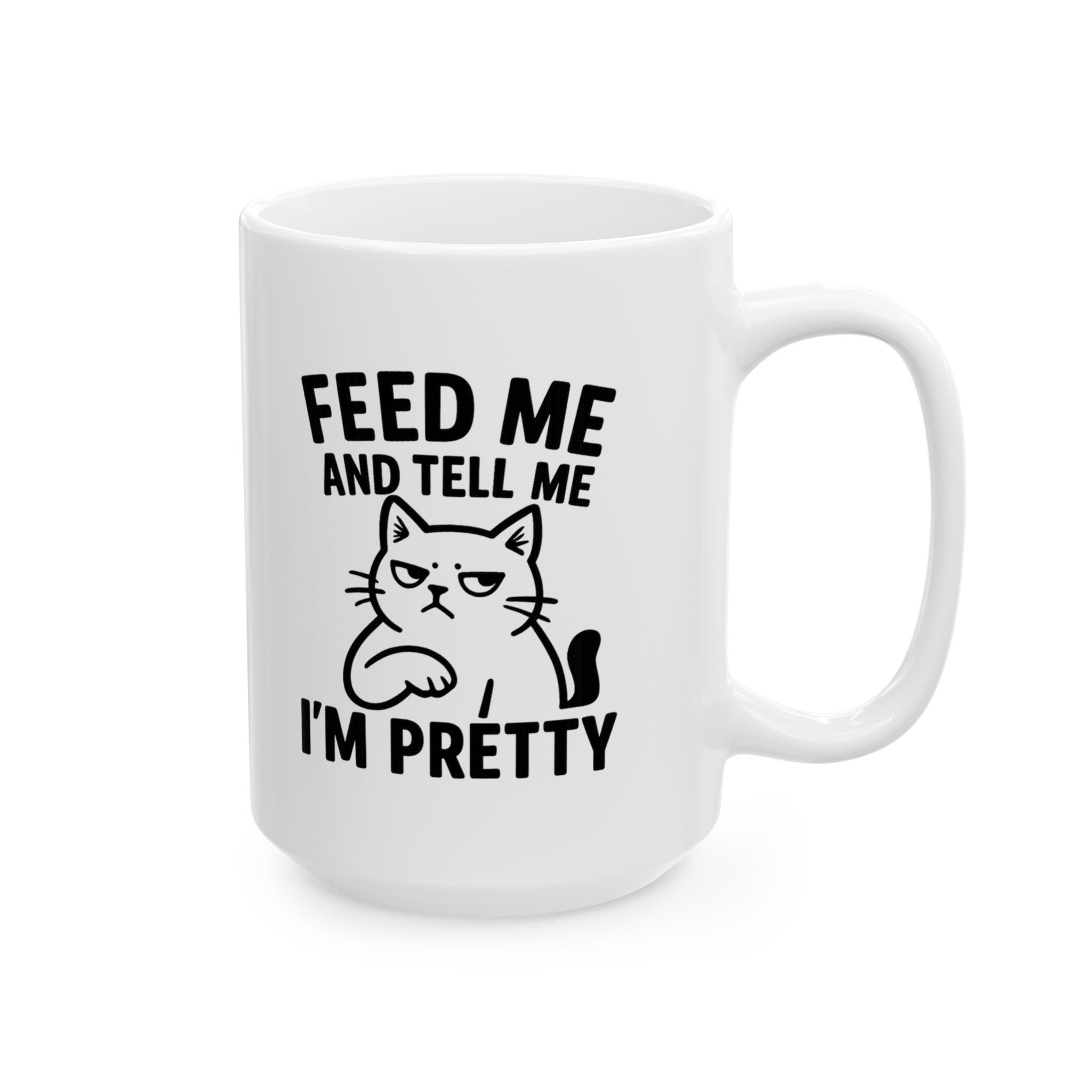Feed Me And Tell Me Im Pretty Cat Coffee Mug | Funny Cat Gift | Ceramic Mug