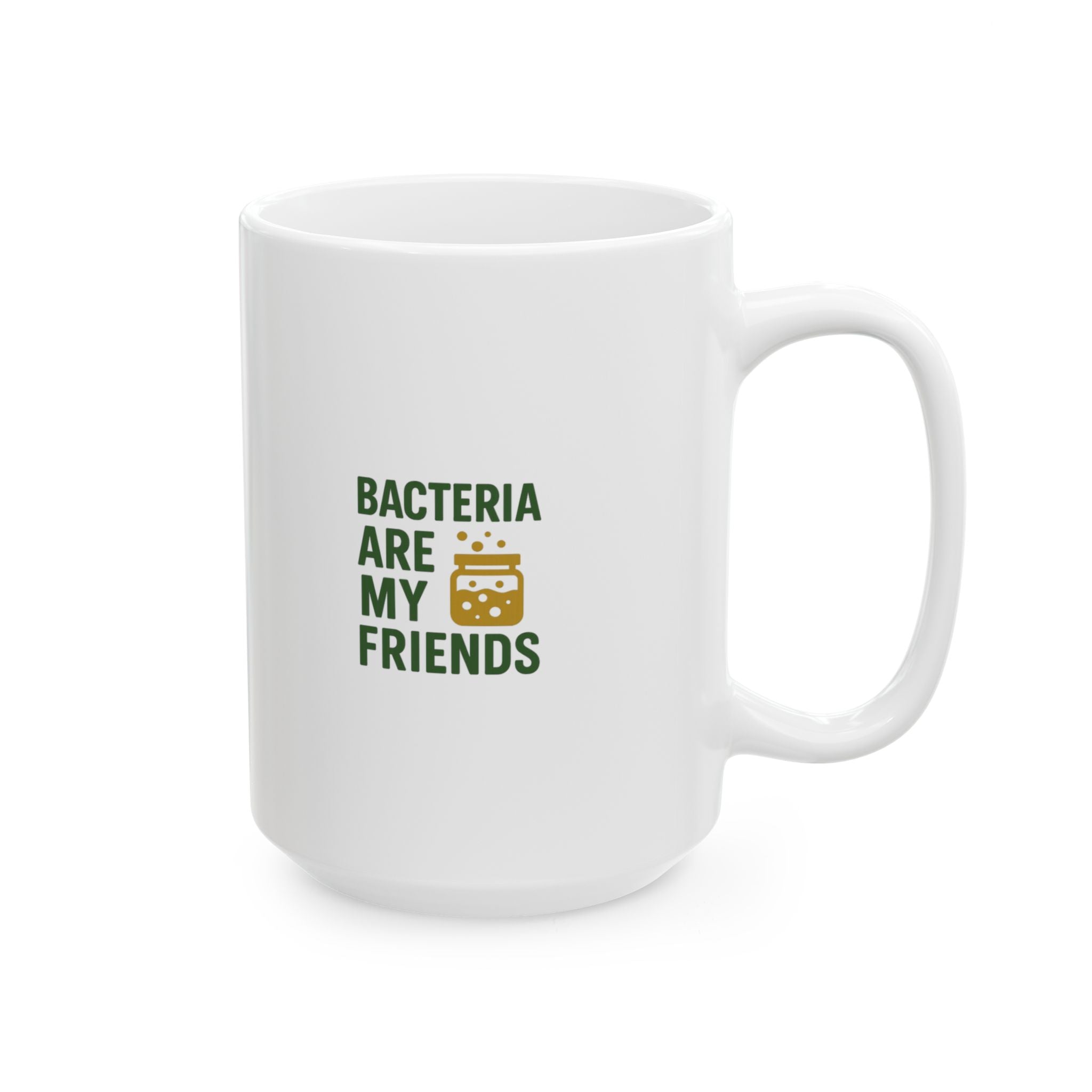Fermentation Nerd Bacteria Are My Friends Coffee Mug | Unique Gift | Ceramic Mug