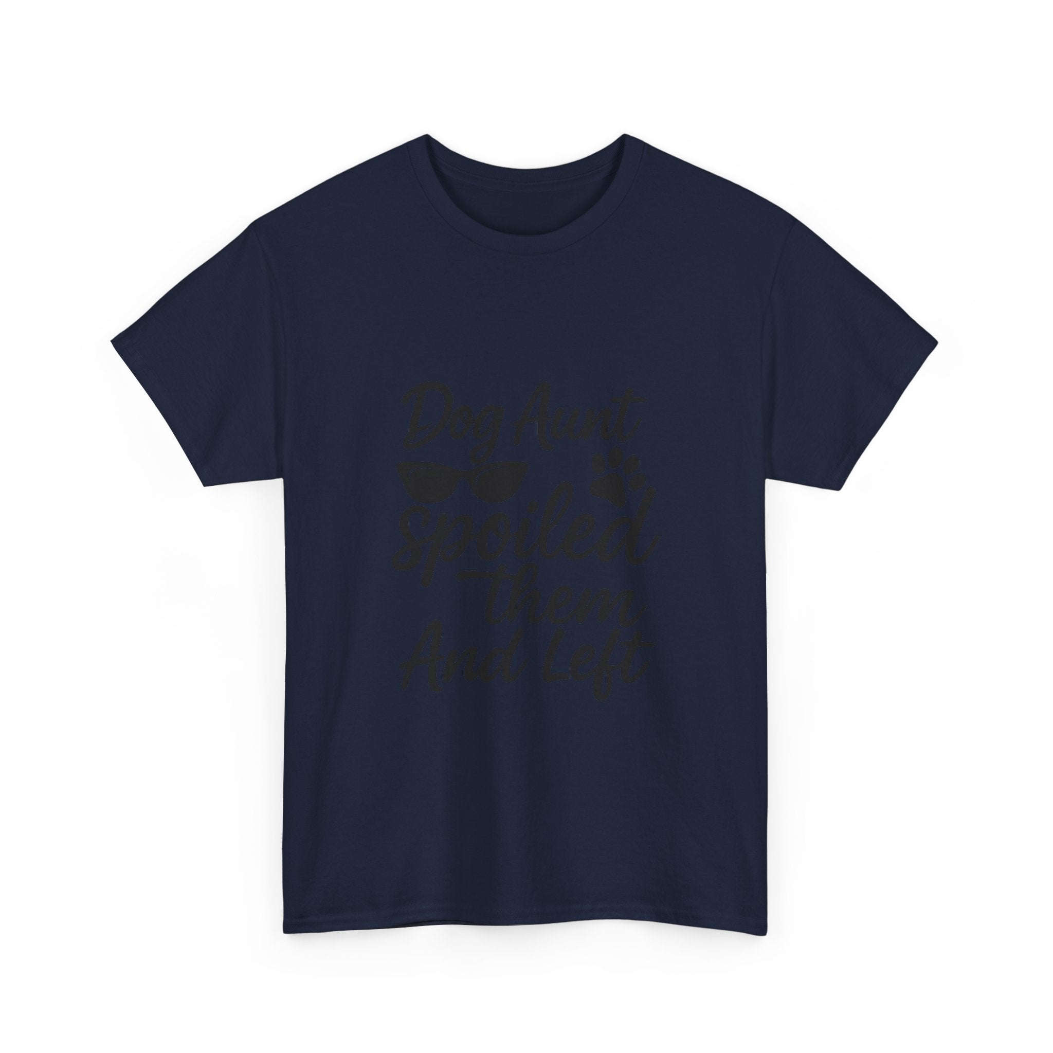 Dog Aunt Spoiled Them And Left T-Shirt | Dog Lover Gift | Graphic Tee