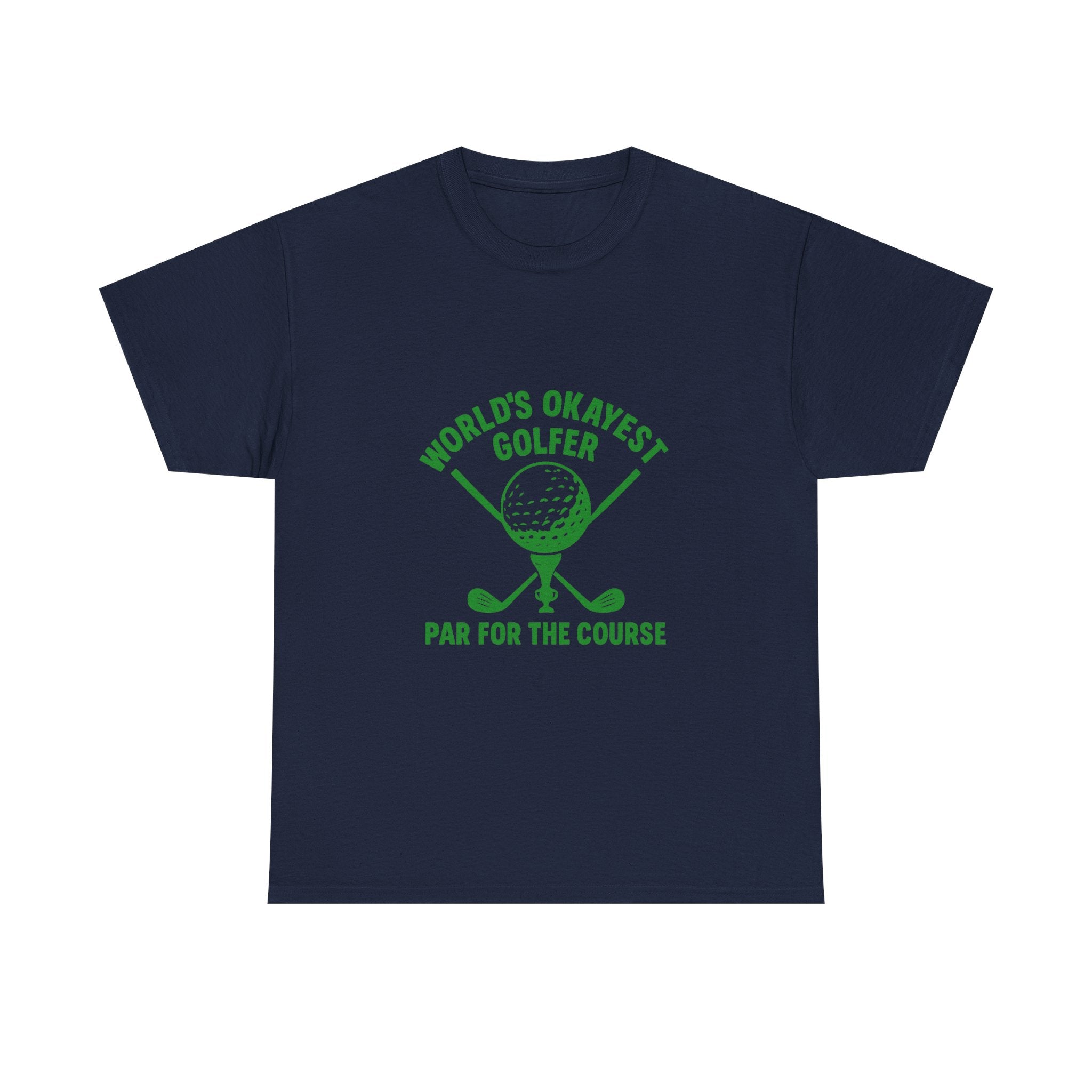 World's Okayest Golfer Par For The Course T-Shirt | Unique Gift | Graphic Tee