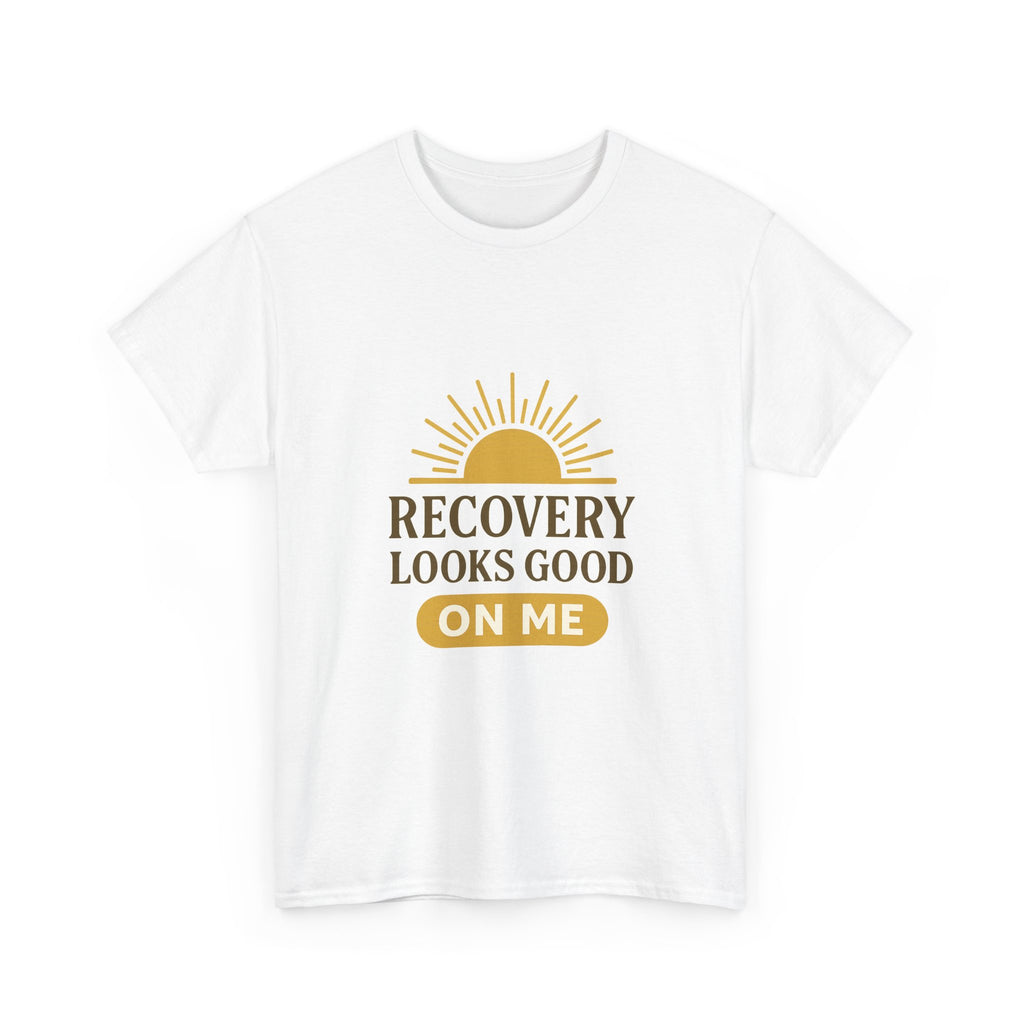 Sober And Thriving Recovery Looks Good On Me T-Shirt