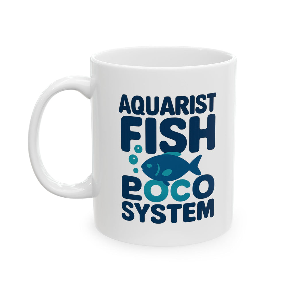 Aquarist Fish Room Is Its Own Ecosystem Coffee Mug | Unique Gift | Ceramic Mug