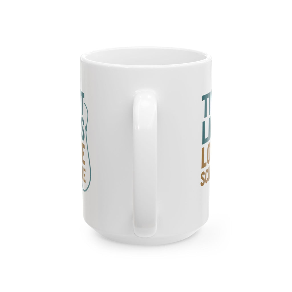 Fisherman Tight Lines Loose Schedule Coffee Mug | Unique Gift | Ceramic Mug