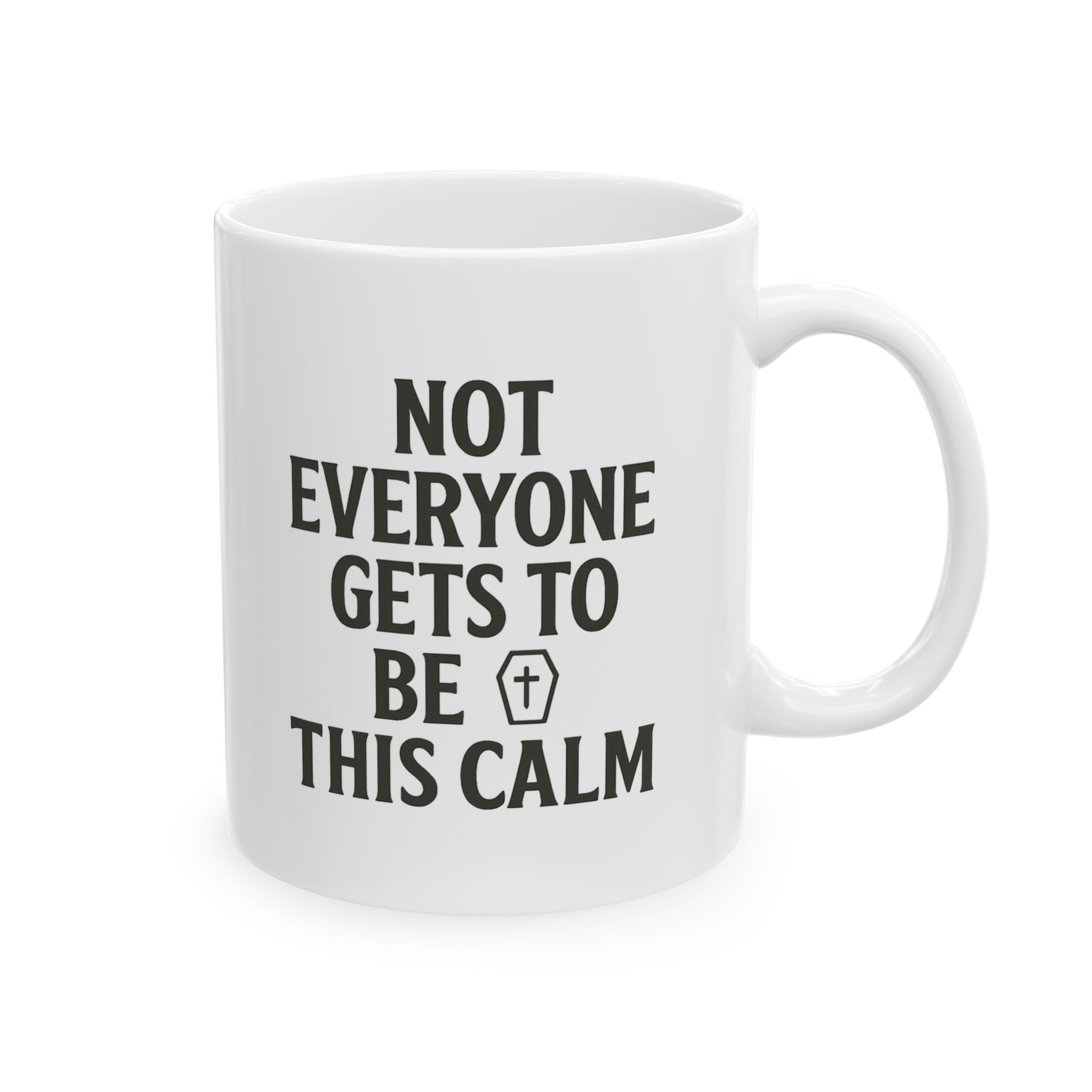 Funeral Director Not Everyone Gets To Be This Calm Coffee Mug | Unique Gift | Ceramic Mug