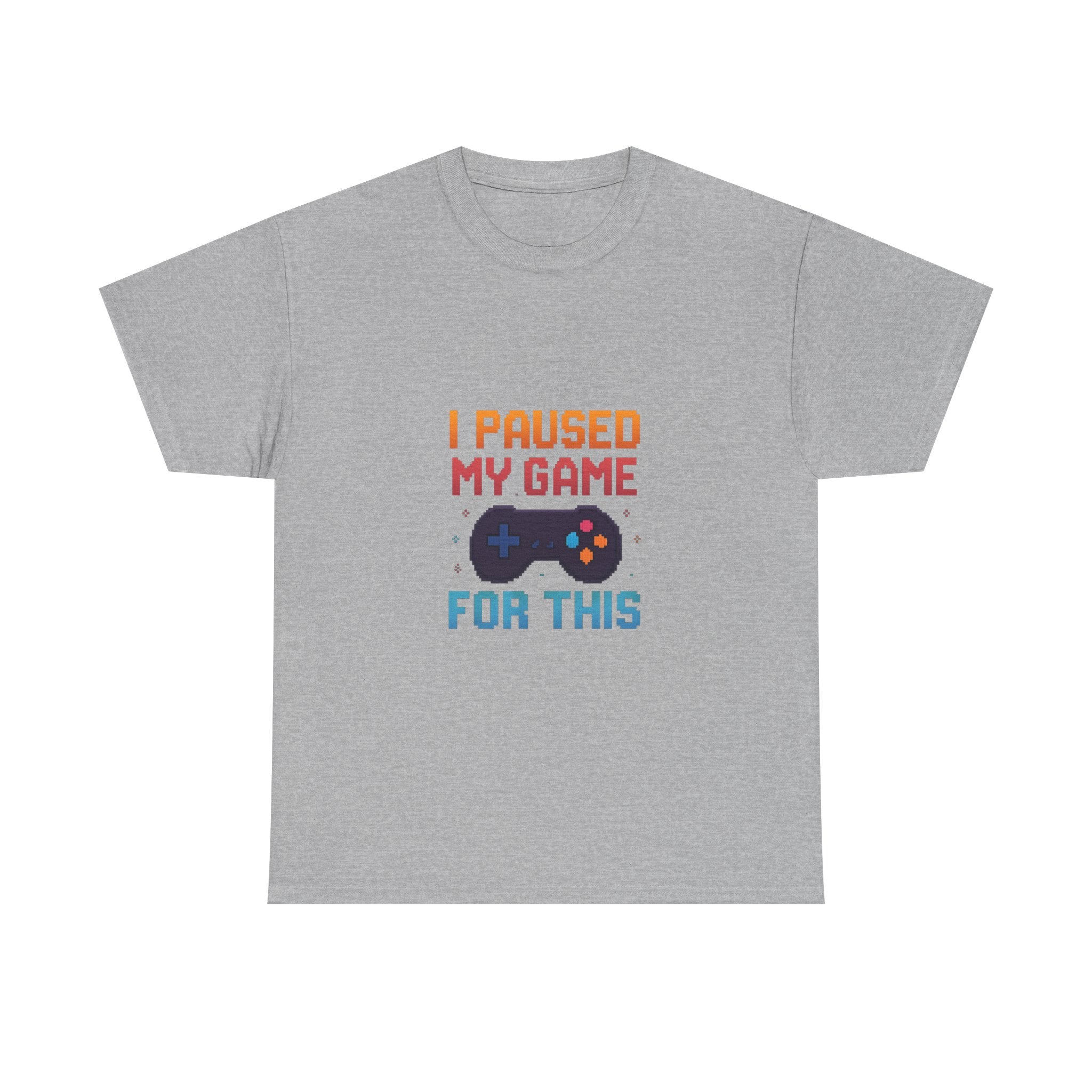 I Paused My Game For This T-Shirt | Unique Gift | Graphic Tee