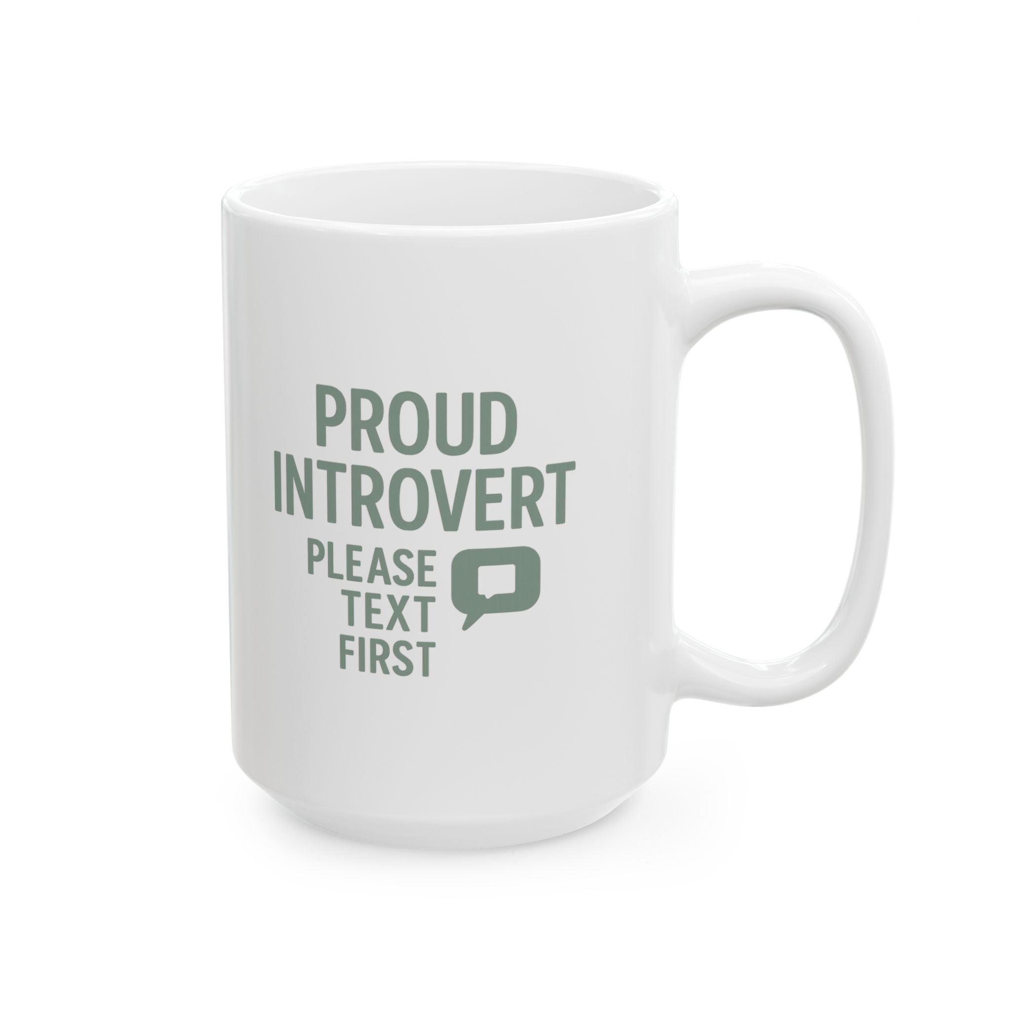 Proud Introvert Please Text First Coffee Mug | Unique Gift | Ceramic Mug