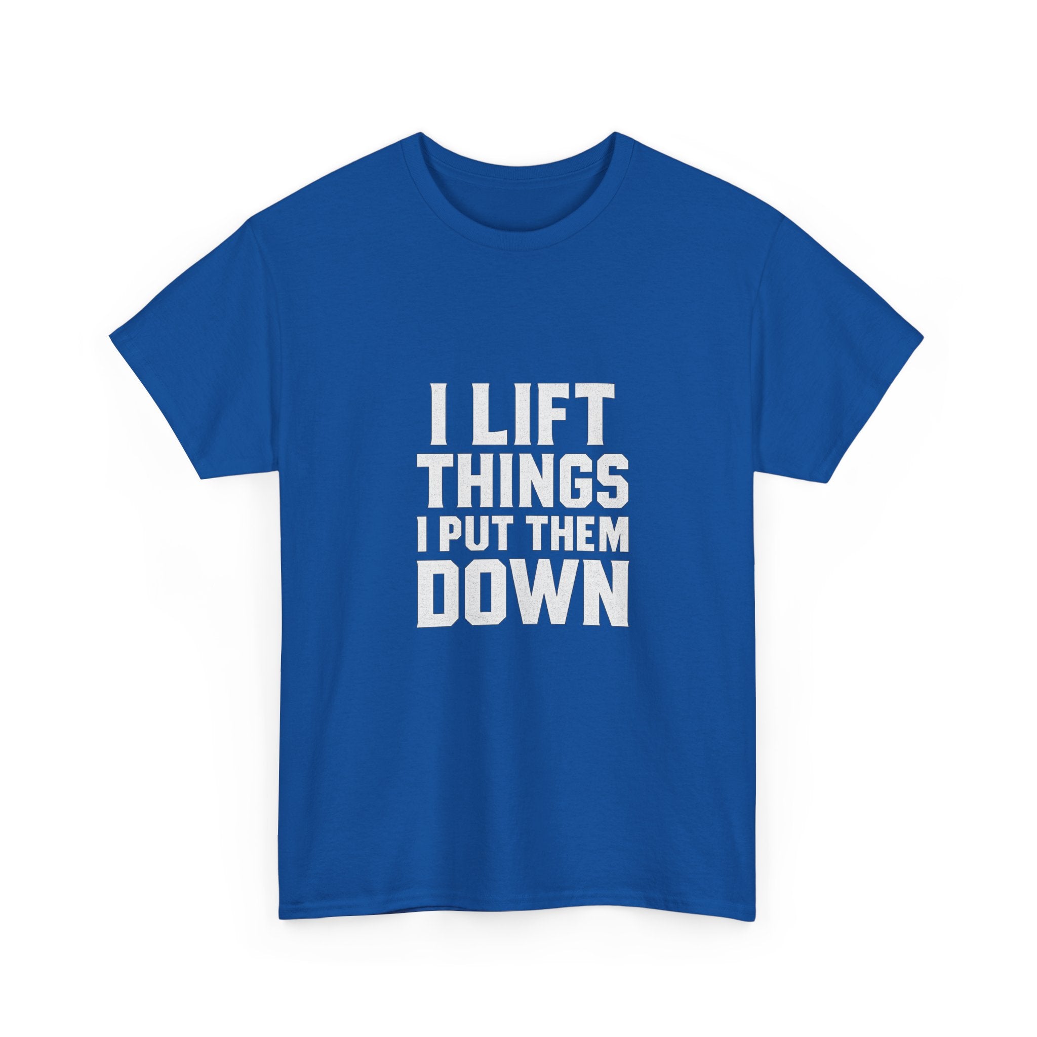 Powerlifter I Lift Things and Put Them Down T-Shirt | Unique Gift | Graphic Tee
