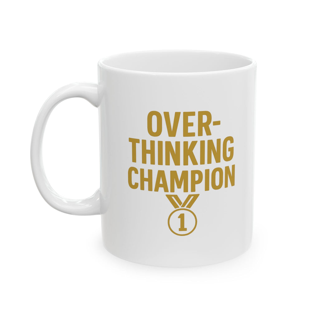 Overthinking Champion Gold Medalist Coffee Mug | Unique Gift | Ceramic Mug