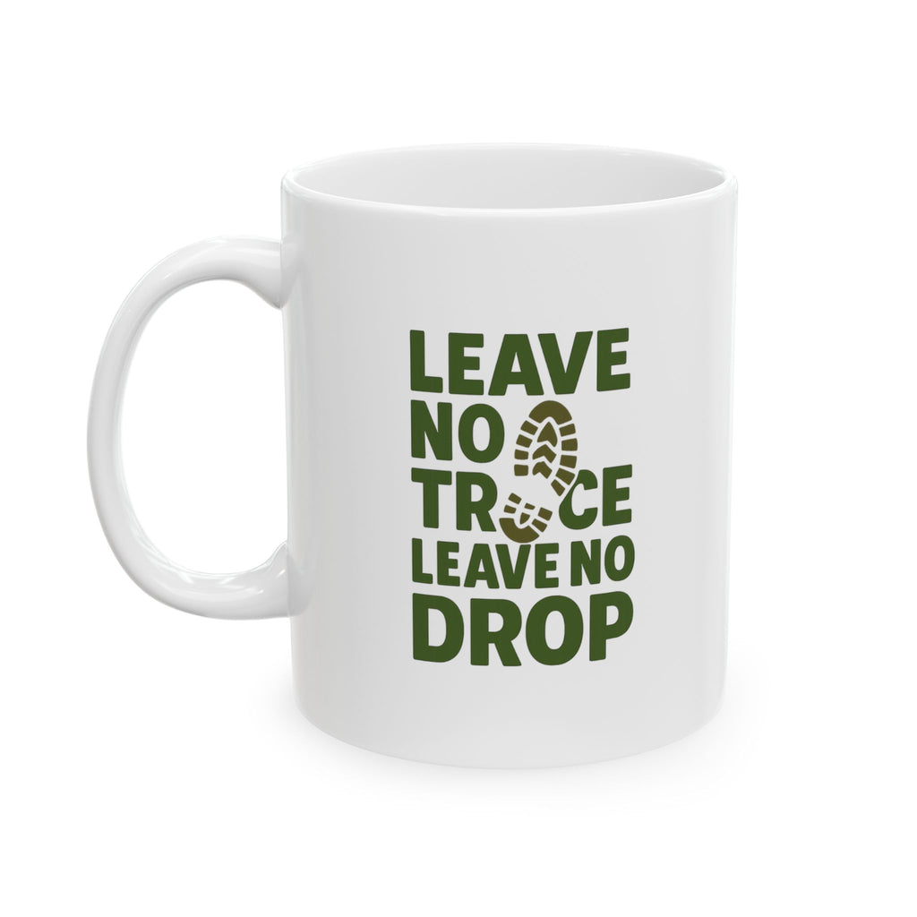 Hiker Leave No Trace Leave No Drop Coffee Mug | Unique Gift | Ceramic Mug